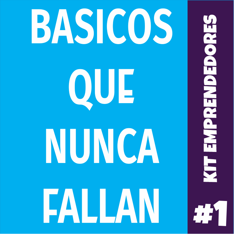 Kit Emprendedor #1: "Básicos que nunca fallan"