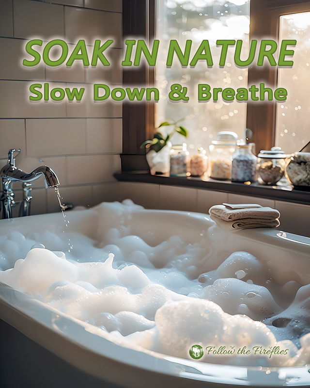 Soak in Nature, Slow Down & Breathe