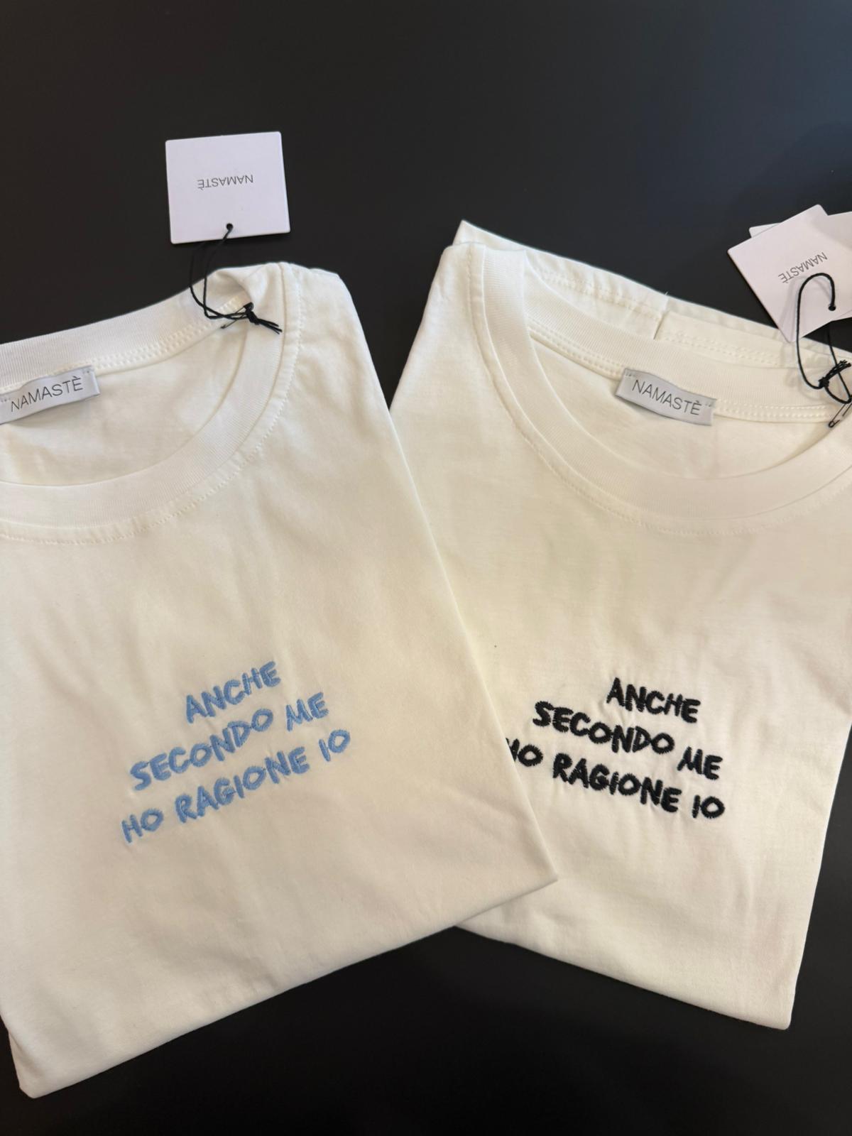 T-shirt "Anche secondo me ho ragione io"