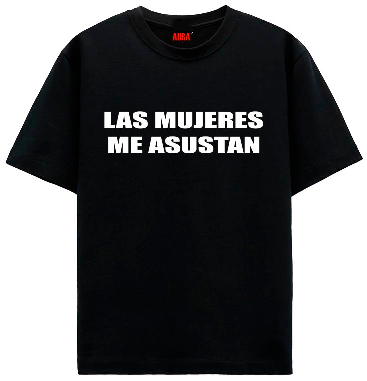LAS MUJERES ME ASUSTAN