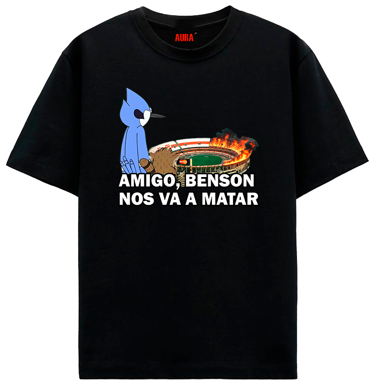 BENSON NOS VA A MATAR