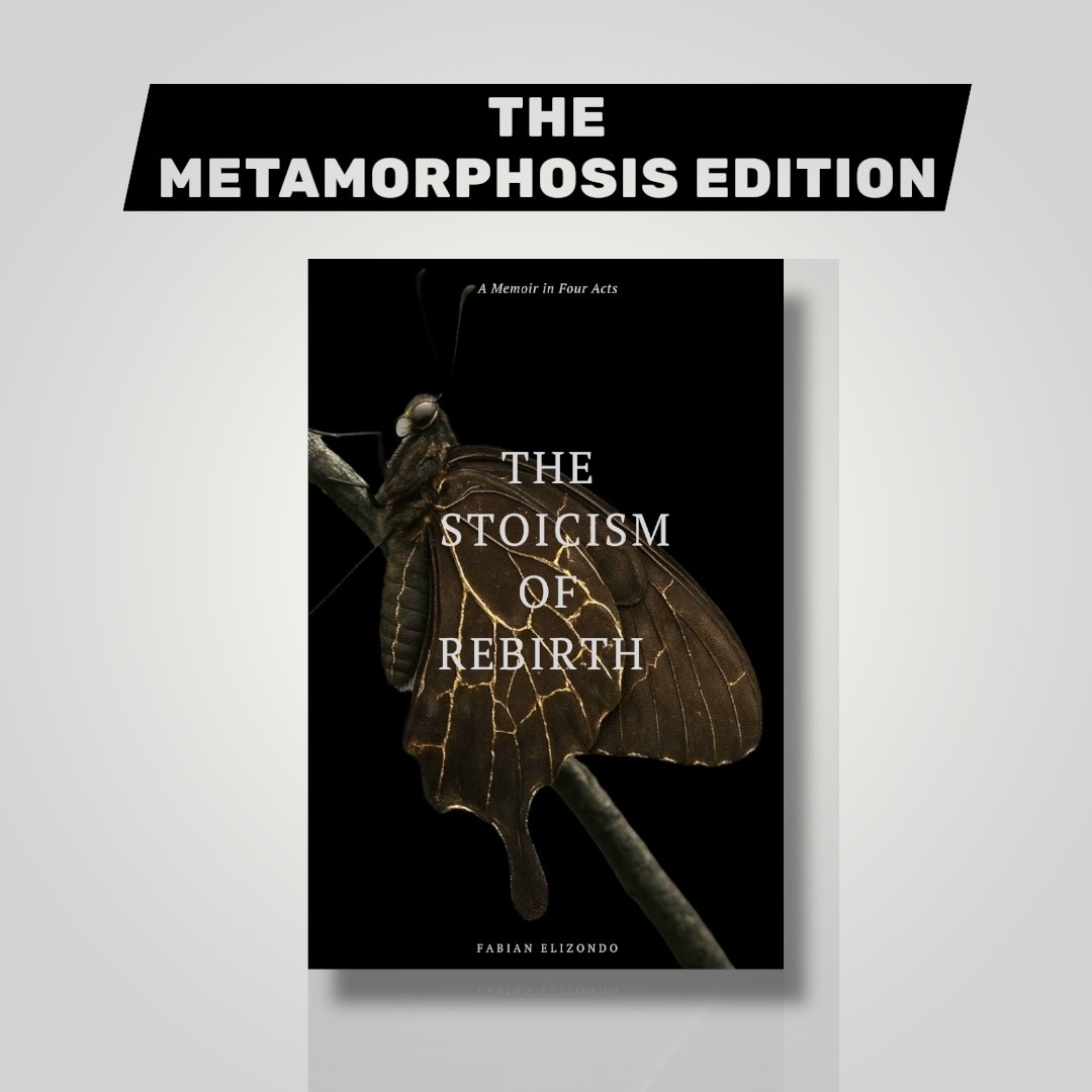 The Stoicism of Rebirth Memoir (METAMORPHOSIS EDITION)