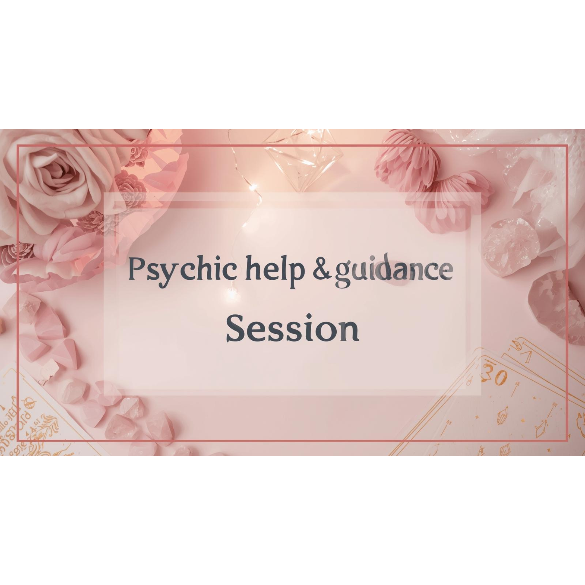 Psychic help & guidance session