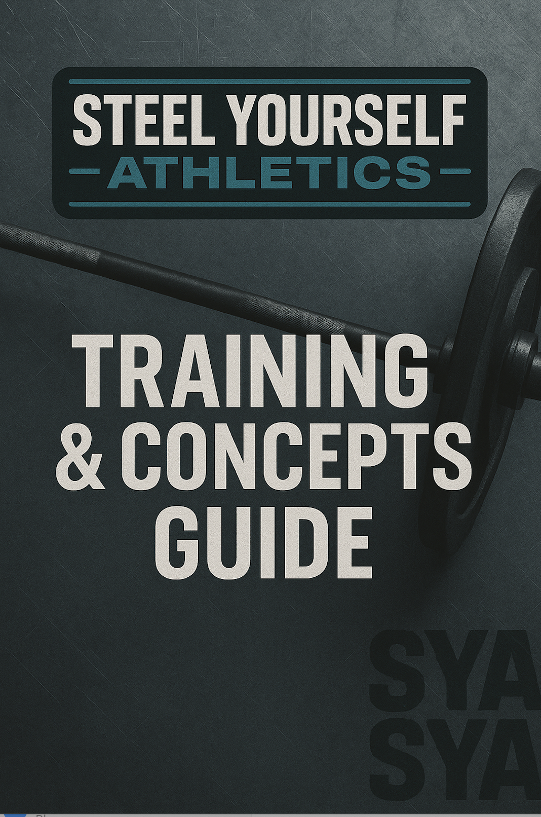 Steel Yourself Athletics Training & Concepts Guide