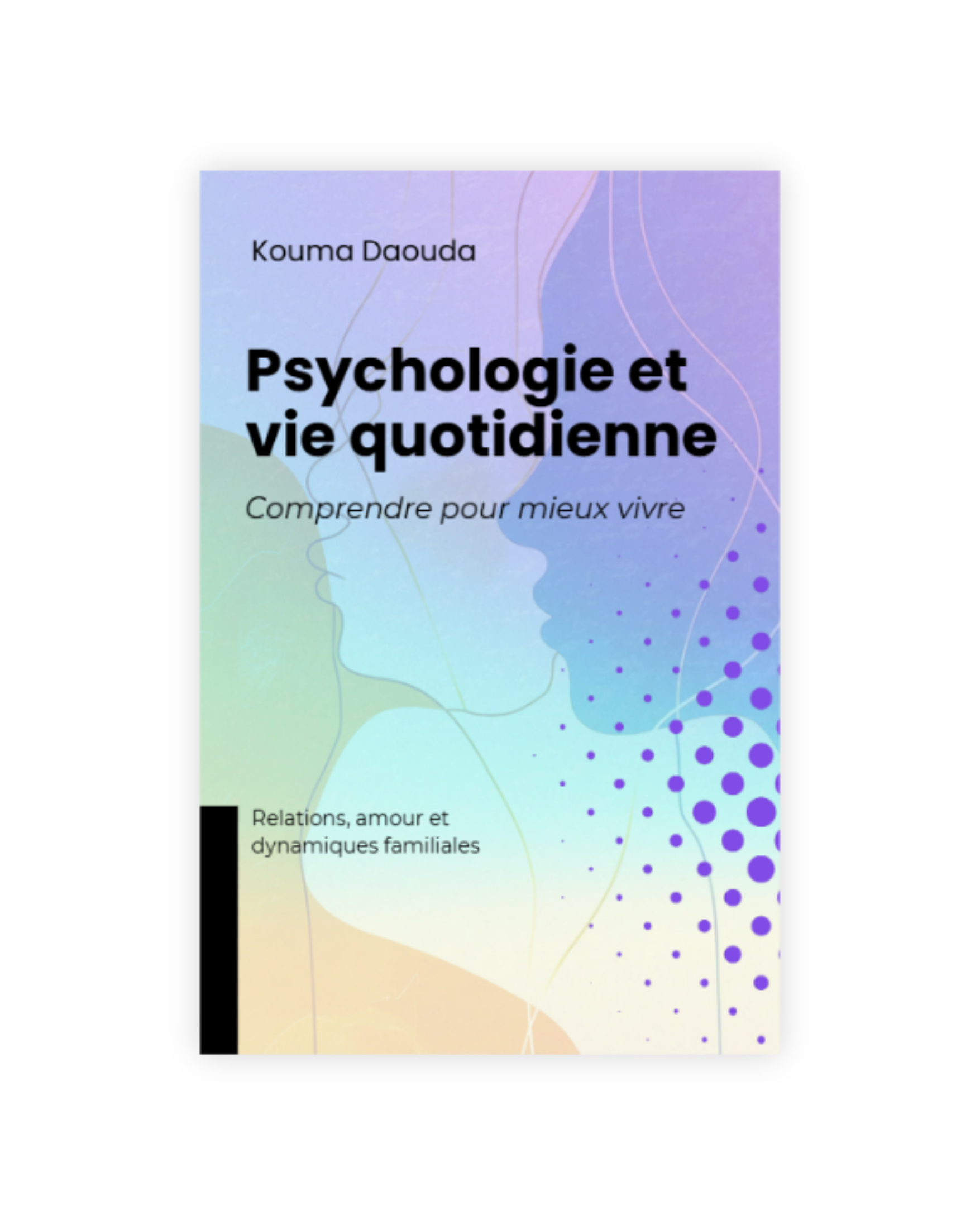 Psychologie et vie quotidienne : Comprendre pour mieux vivre