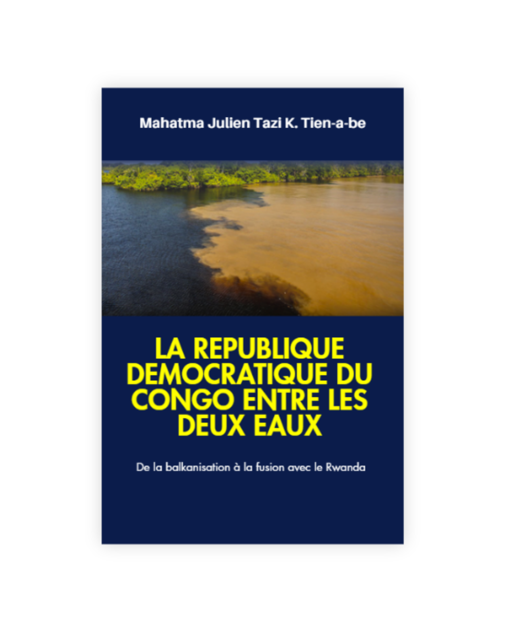 LA REPUBLIQUE DEMOCRATIQUE DU CONGO ENTRE LES DEUX EAUX