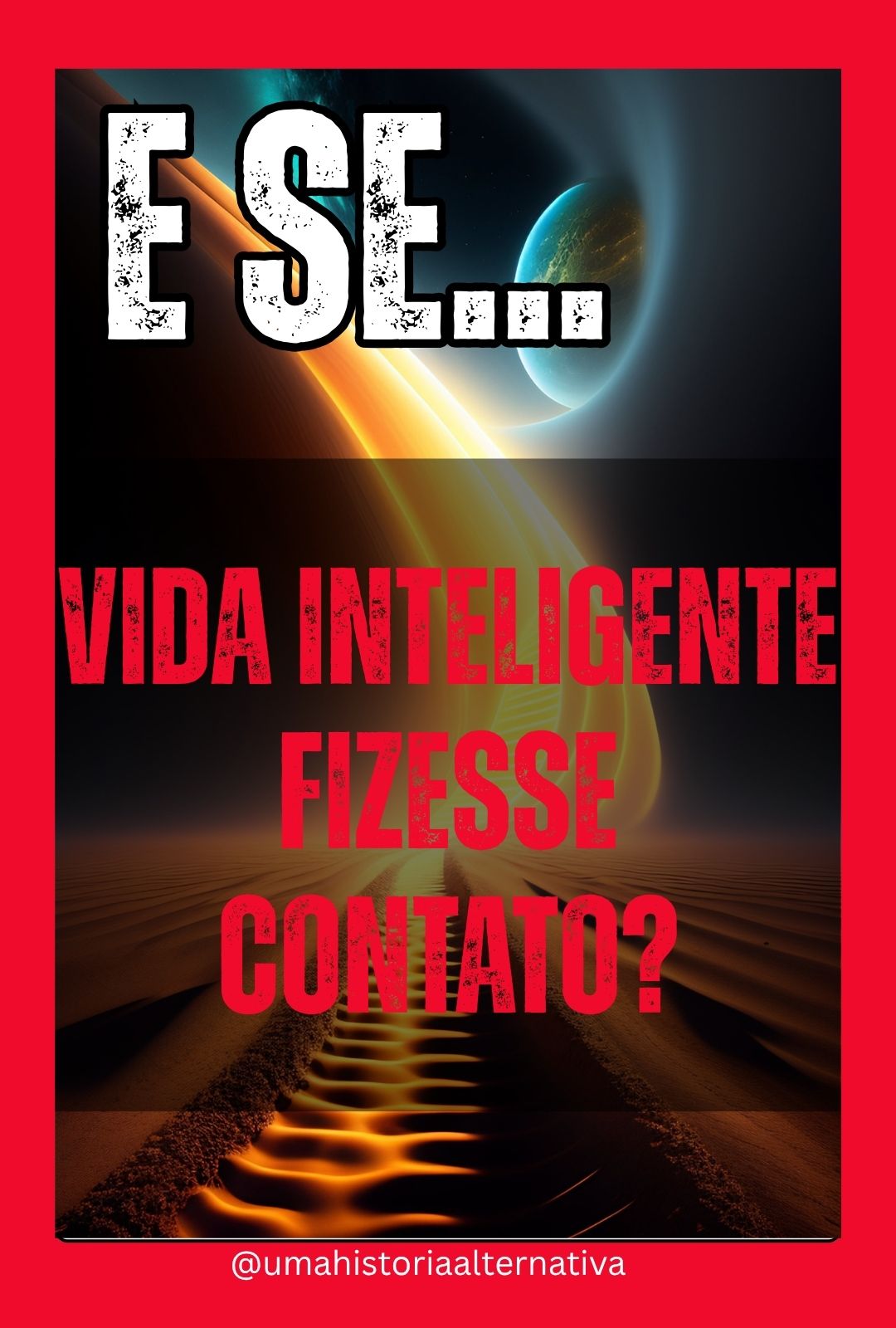 E Se... Vida Inteligente Fizesse Contato?