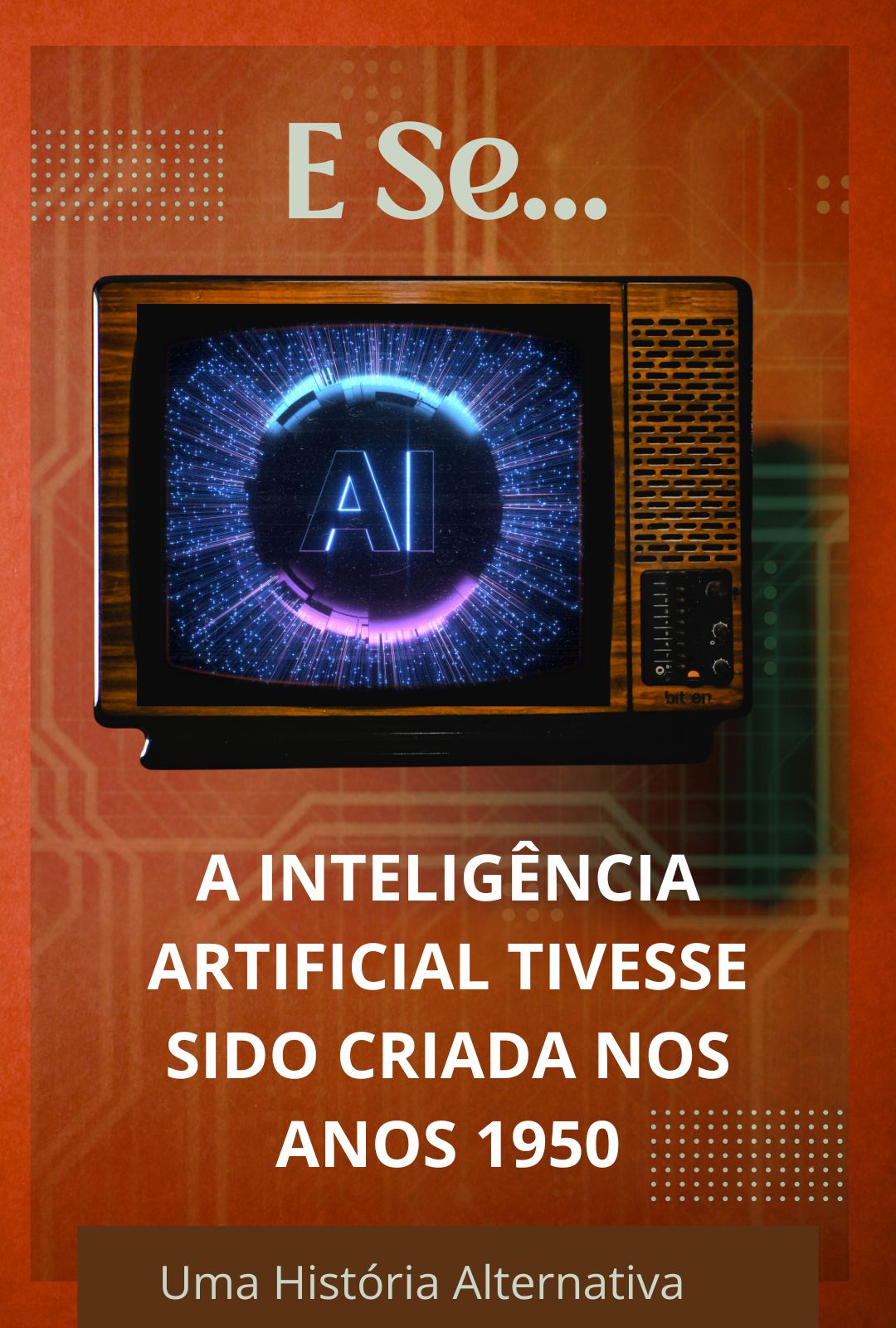E Se... A Inteligência Artificial Tivesse Sido Criada nos Anos 1950?