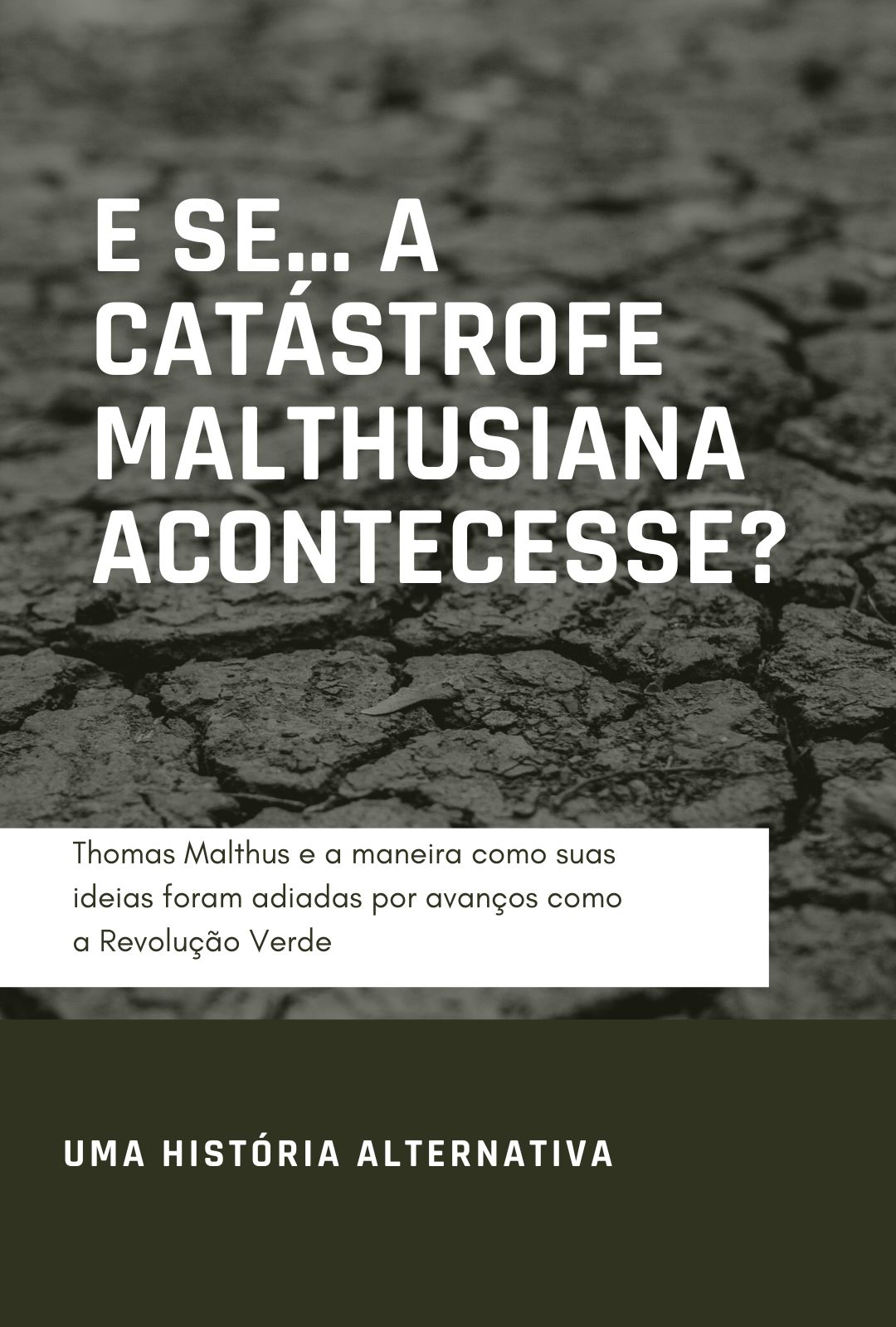 E Se... A Catástrofe Malthusiana Acontecesse?