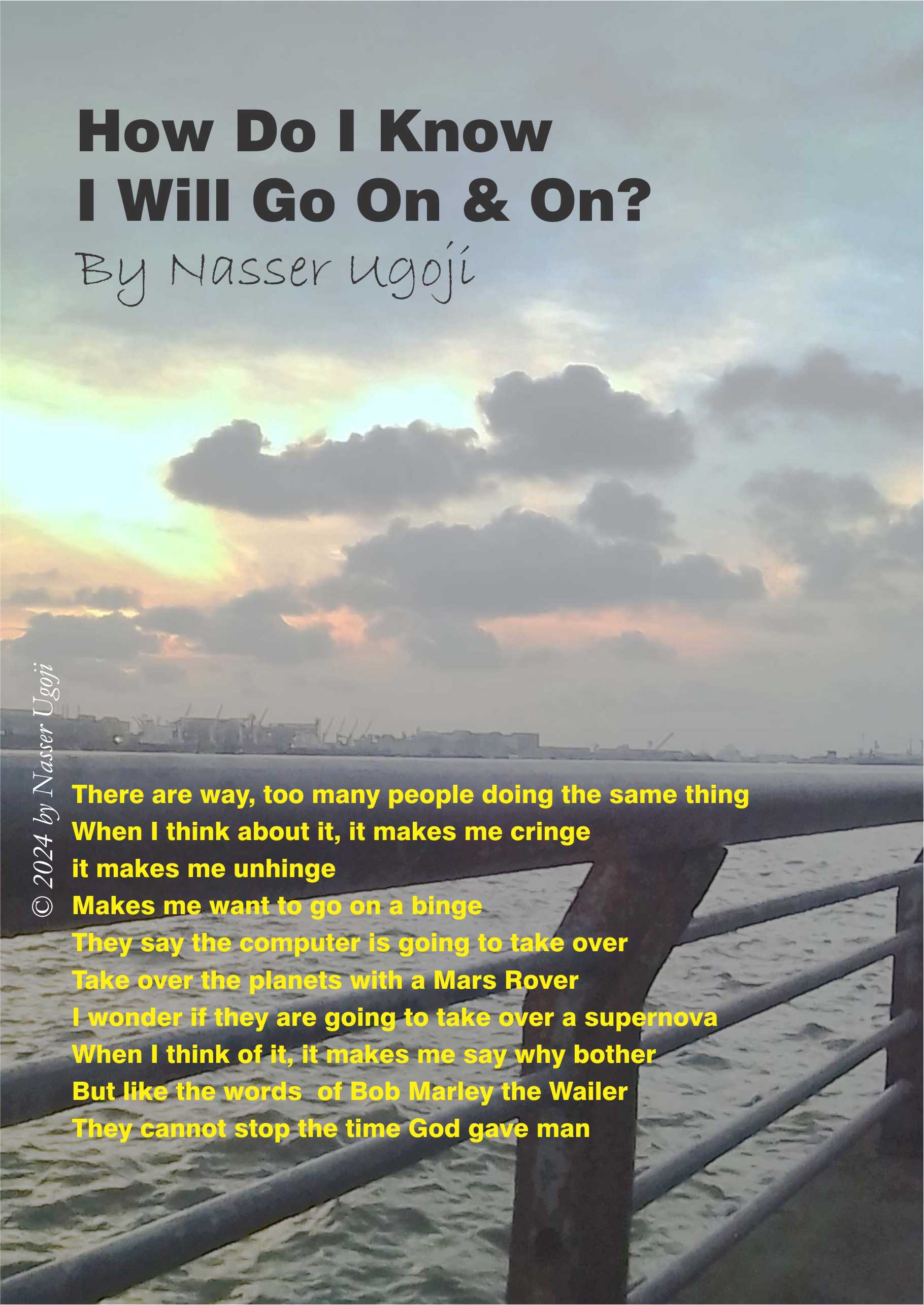 How Do I Know I Will Go On & On?