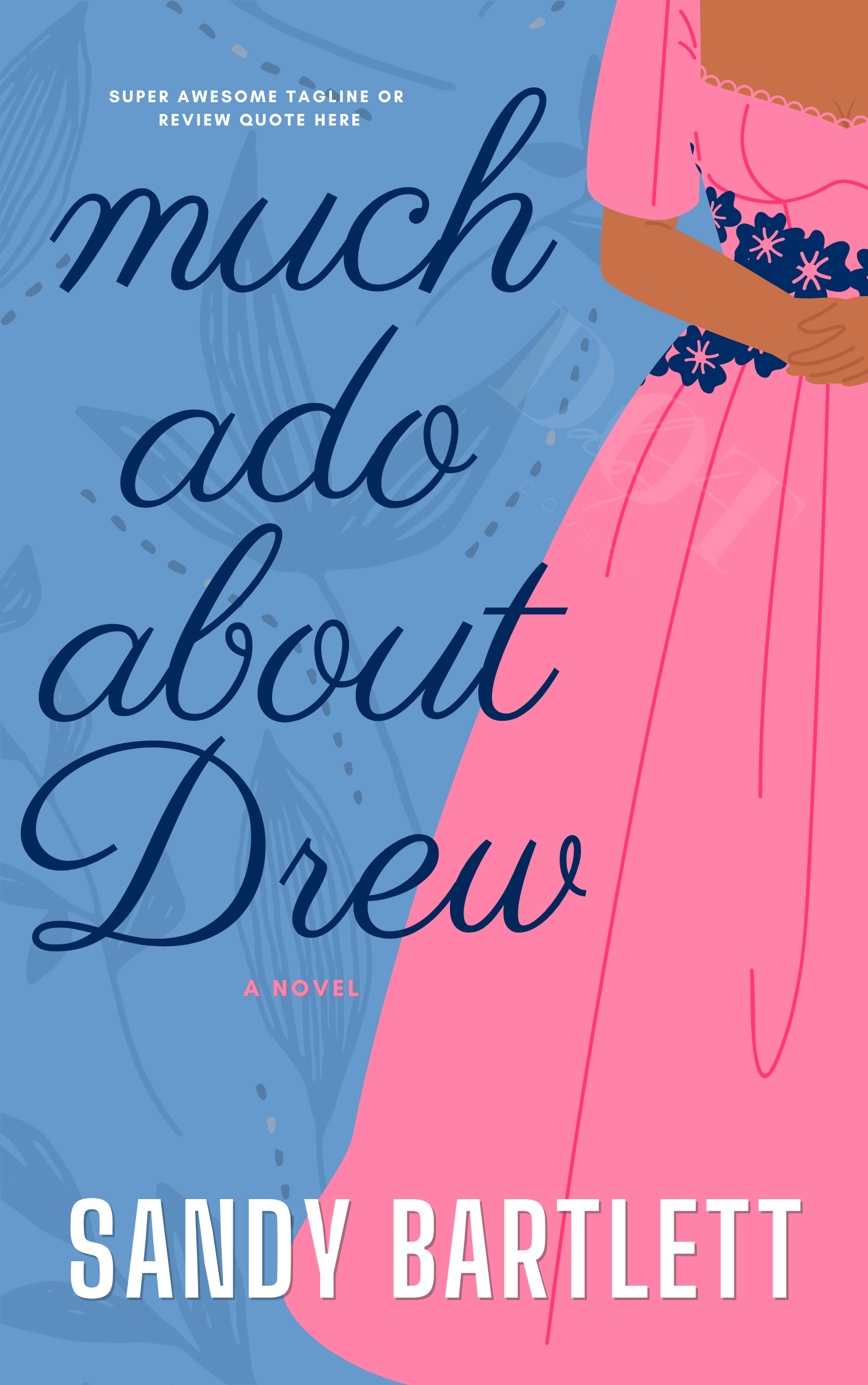 Much Ado About Drew - Premade