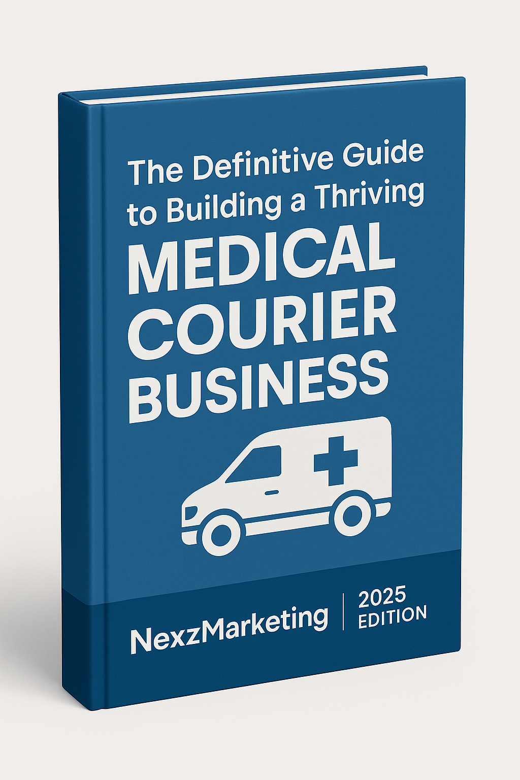 Definitive Guide to Building a Thriving Medical Courier Business (2025 Edition)