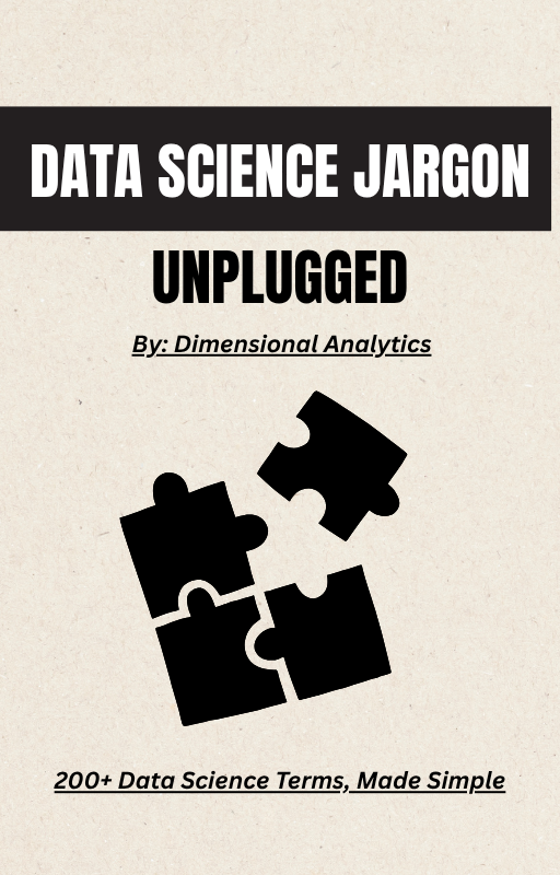 DATA SCIENCE JARGON, UNPLUGGED!