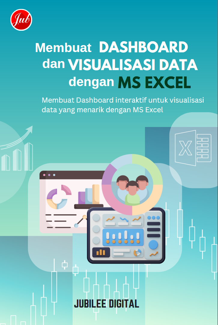 Membuat Dashboard dan Visualisasi Data dengan MS Excel