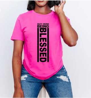 Out Here Being Blessed T-Shirt
