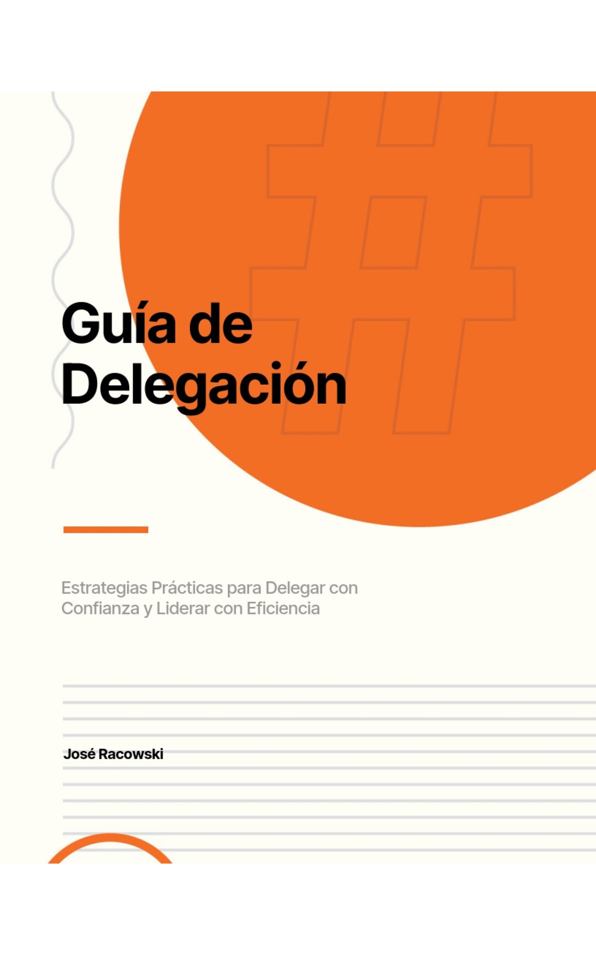 Guía de Delegación Efectiva: Delegar sin Perder el Control