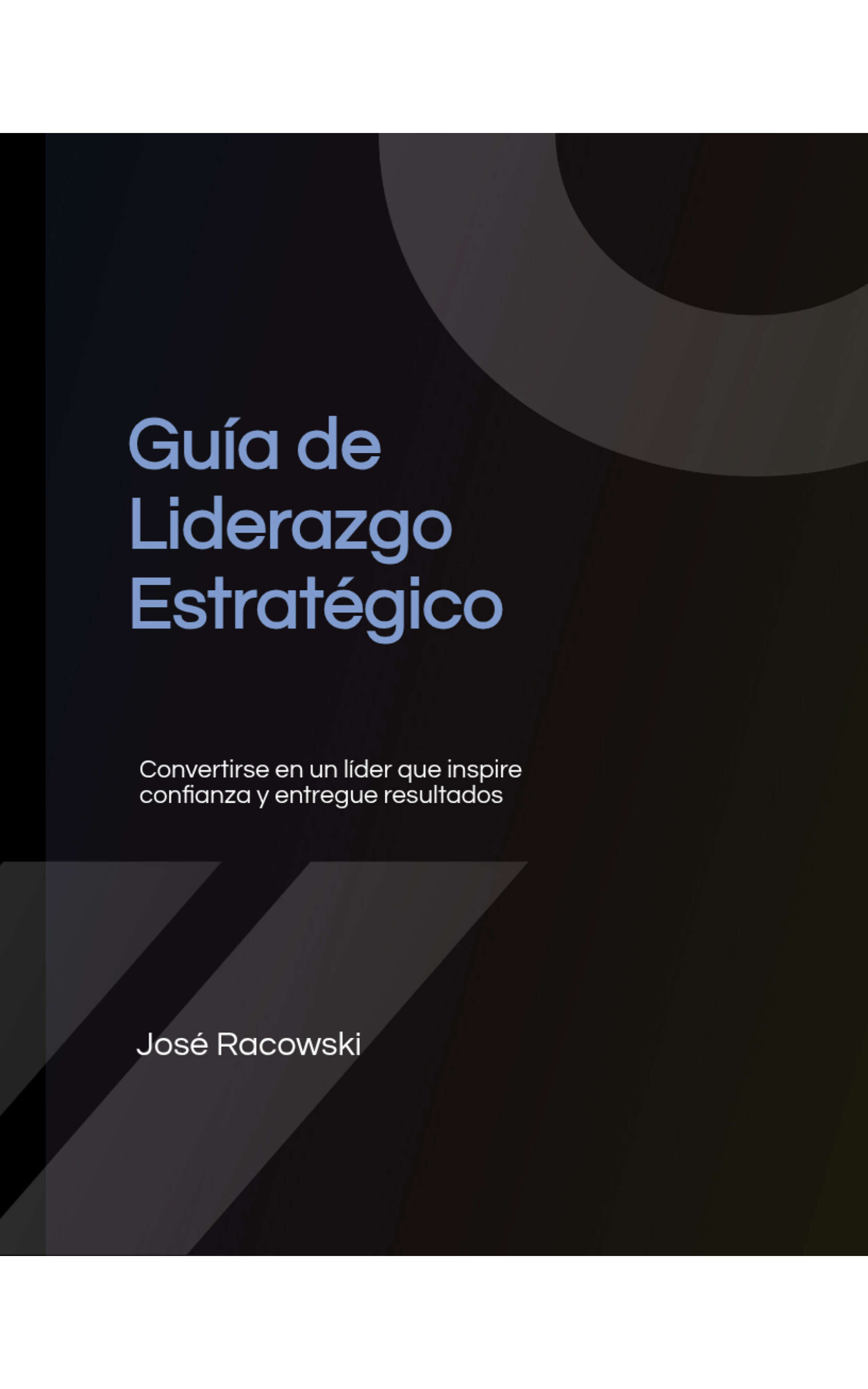 Guía de Liderazgo Estratégico – por José Racowski
