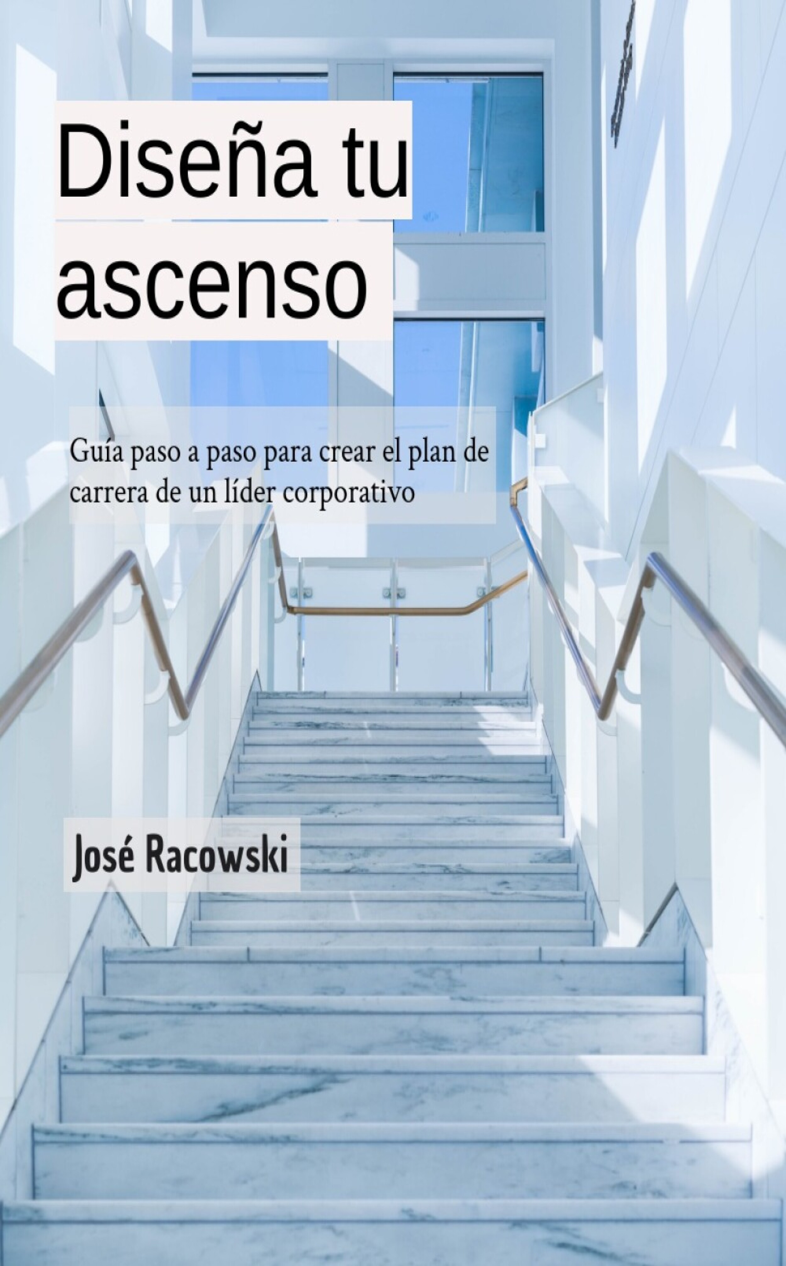Diseña tu Ascenso: El plan de carrera que sí funciona