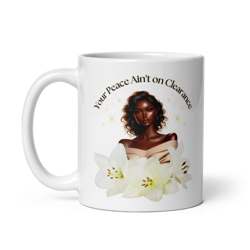 Your Peace Ain’t on Clearance – Premium Inspirational Mugs (11oz, 15oz)