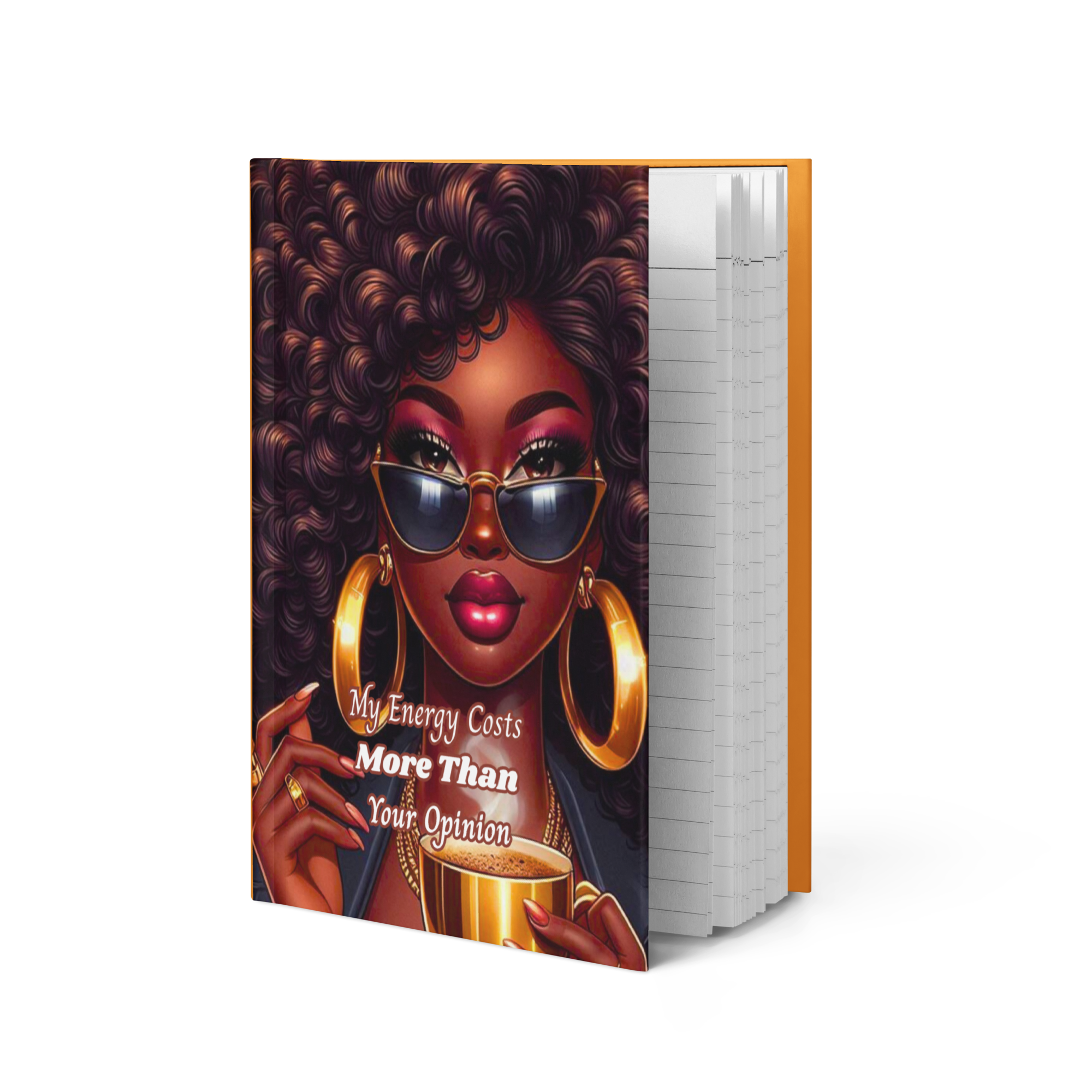 My Energy Costs More Than Your Opinion Hardcover Journal