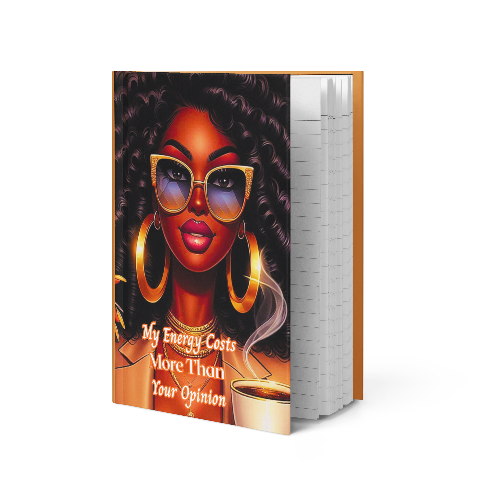 My Energy Costs More Than Your Opinion Hardcover Journal