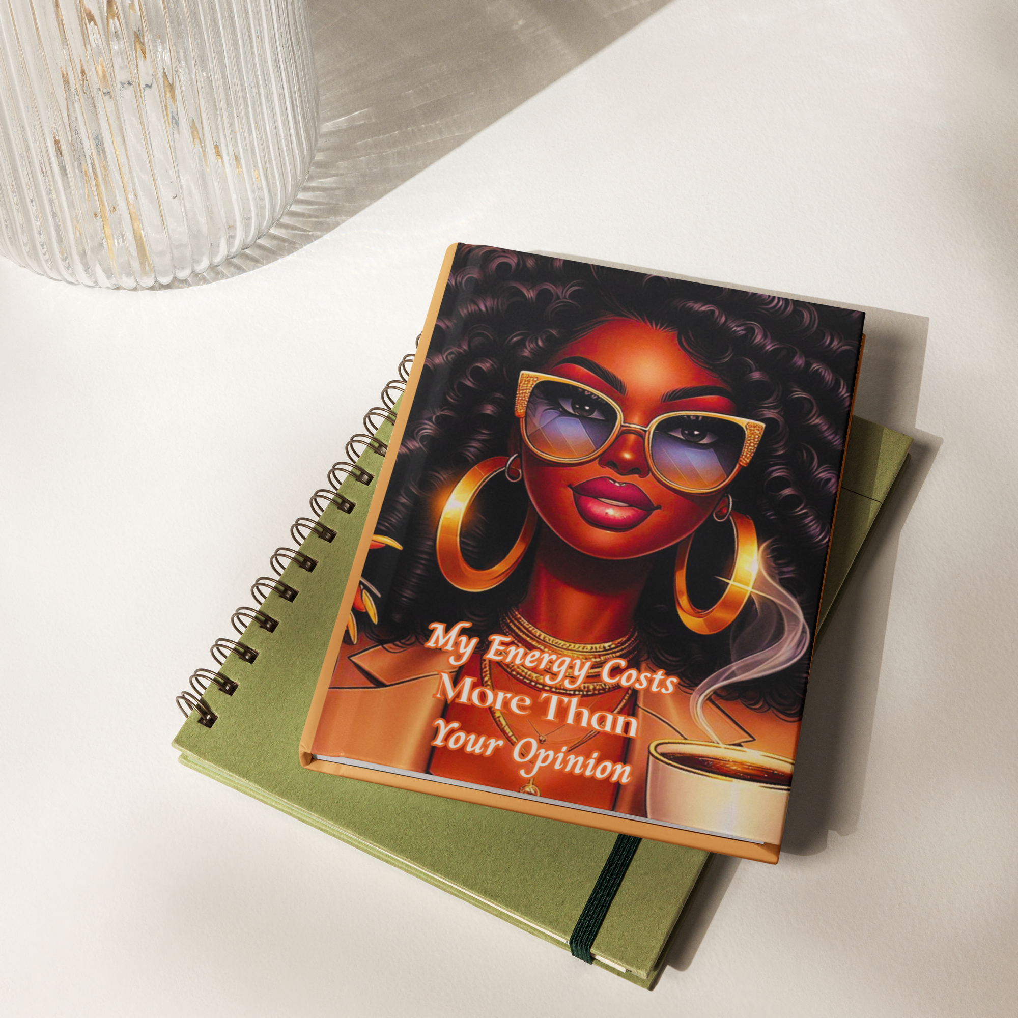 My Energy Costs More Than Your Opinion Hardcover Journal