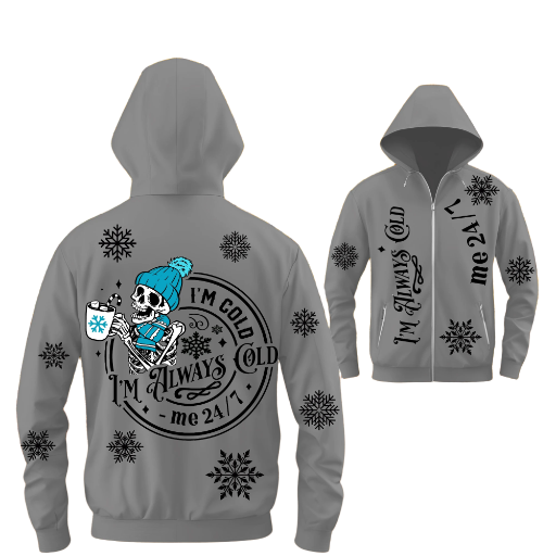 "I'm Always Cold" Full Zip Hoodie