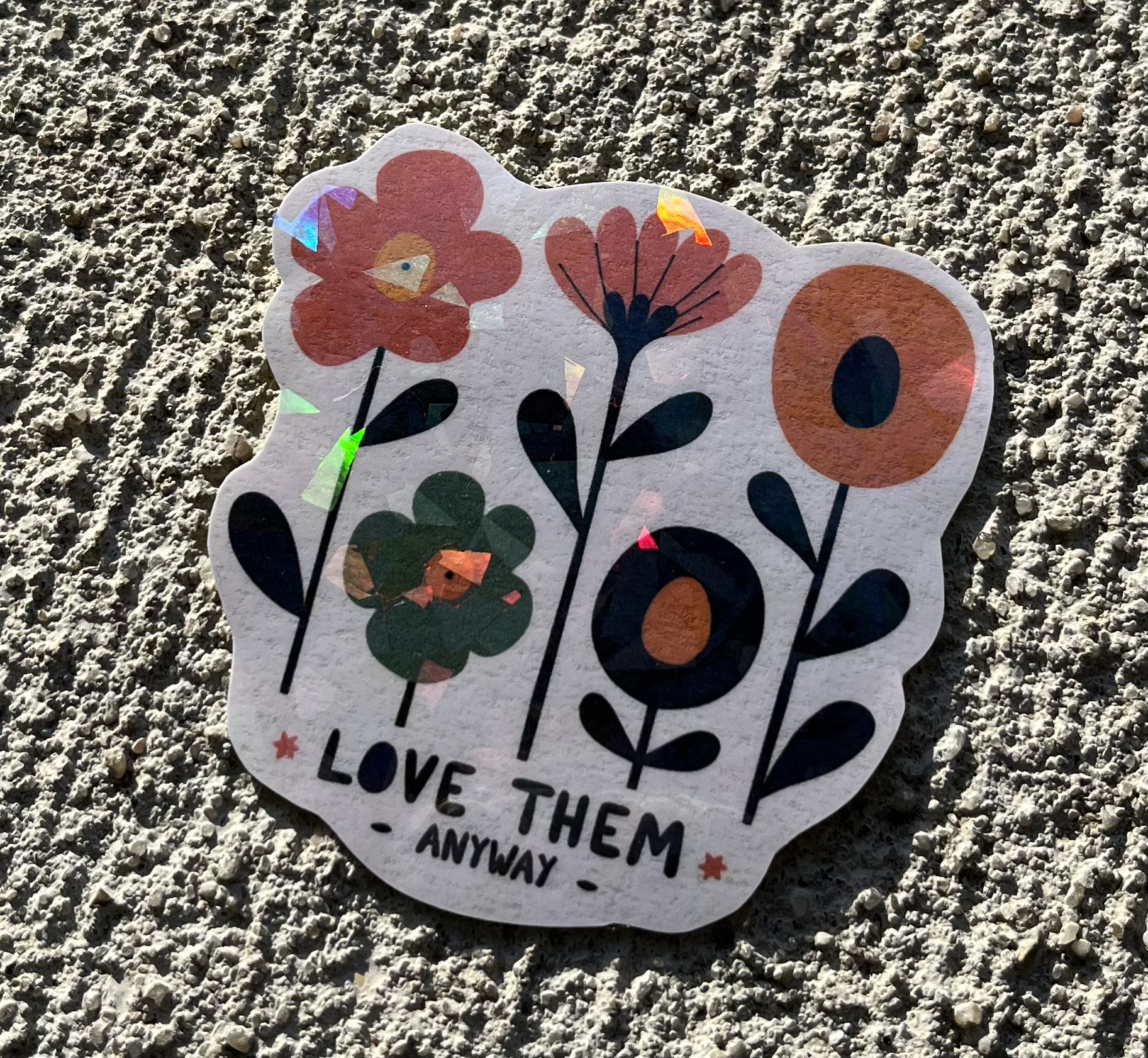 Love Them Anyway Holographic Christian Sticker