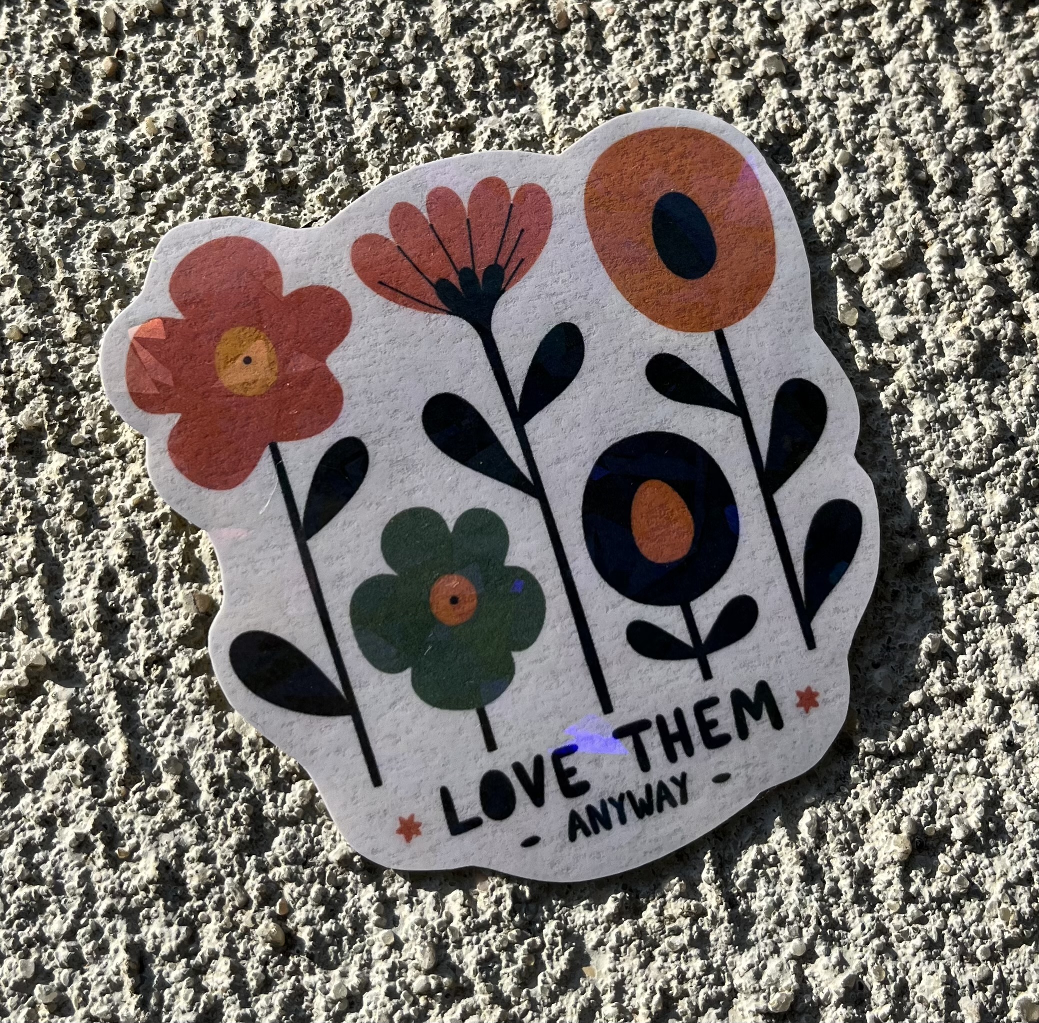 Love Them Anyway Holographic Christian Sticker