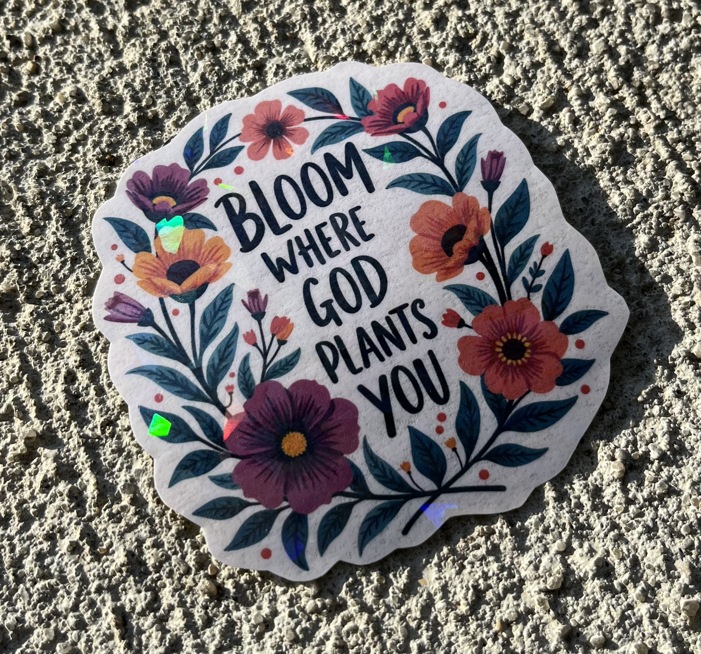 Bloom Where God Plants You Holographic Christian Sticker