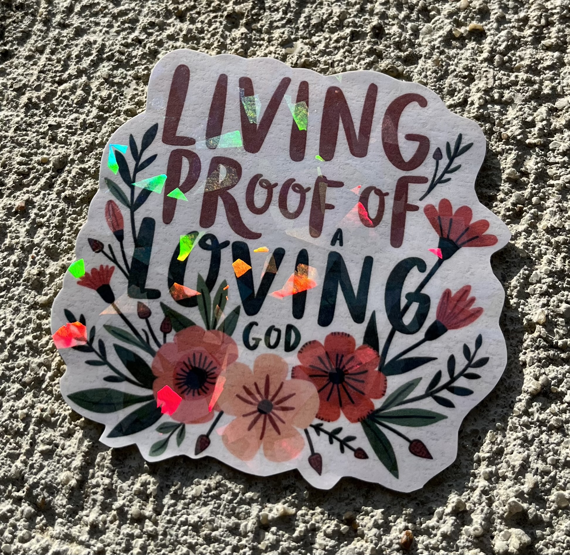 Living Proof of a Loving God Holographic Christian Sticker