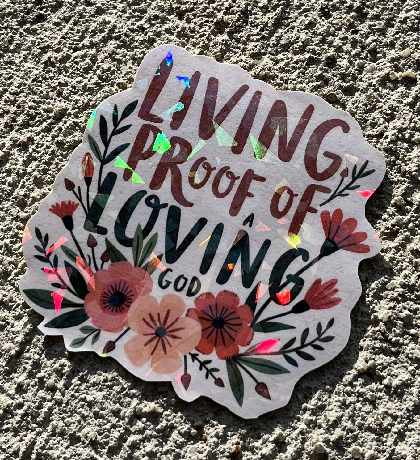 Living Proof of a Loving God Holographic Christian Sticker