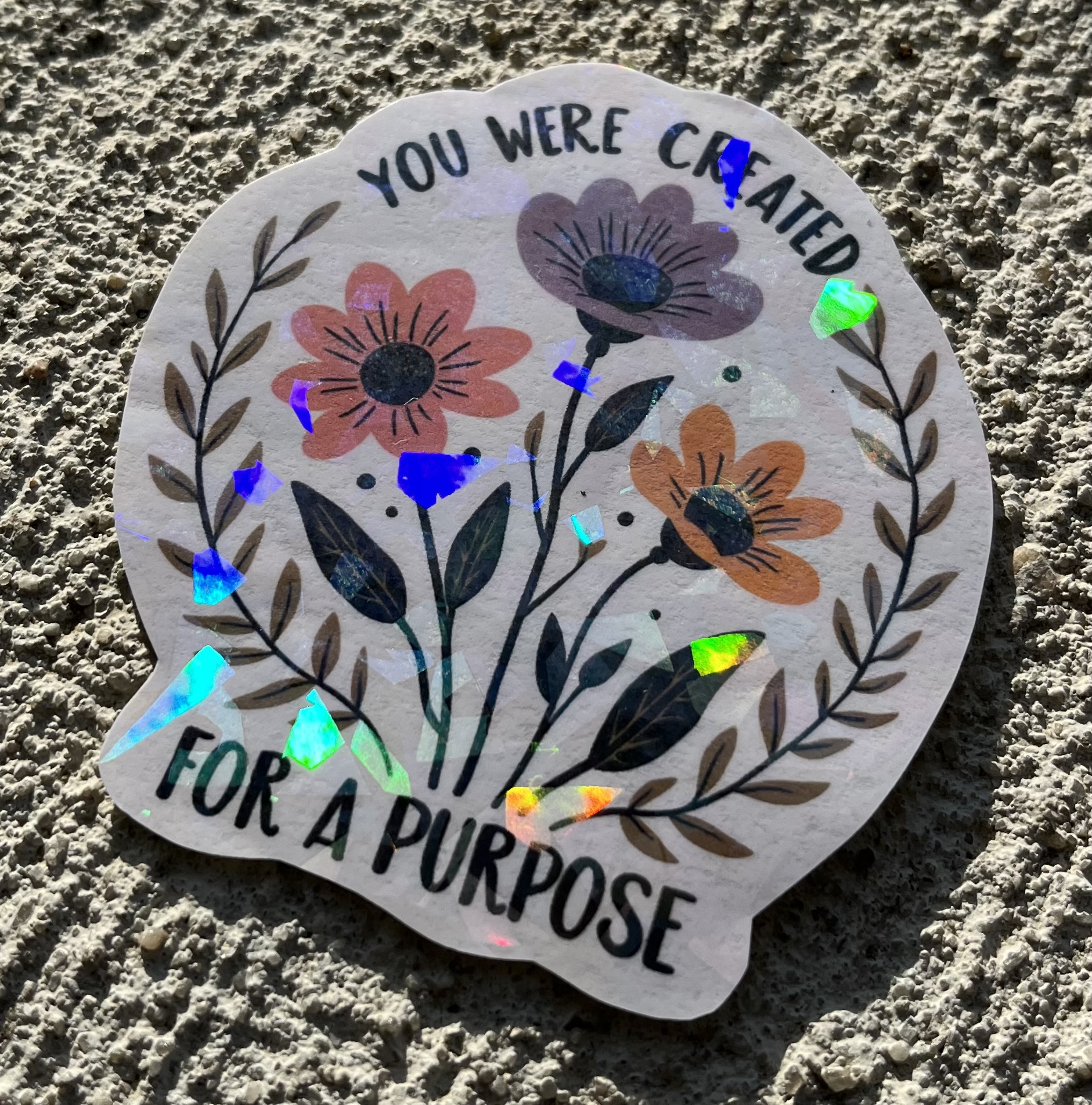 You Were Created For A Purpose Holographic Christian Sticker