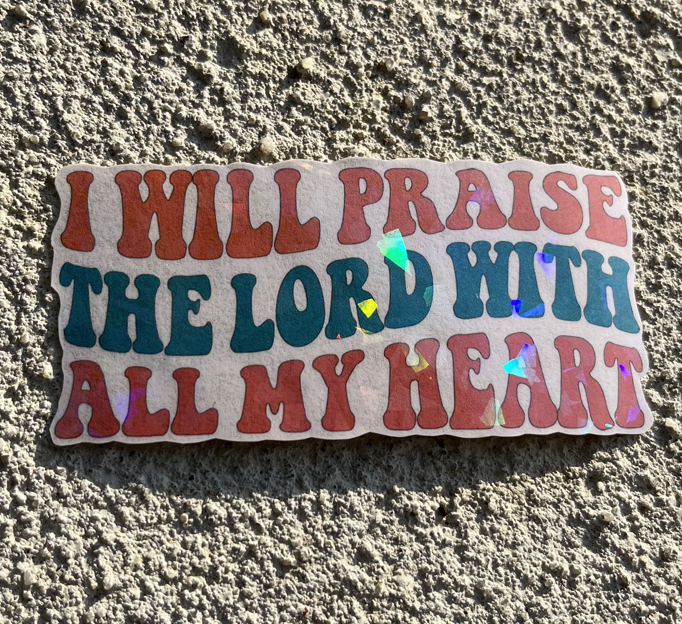 I Will Praise The Lord With All My Heart Holographic Christian Sticker