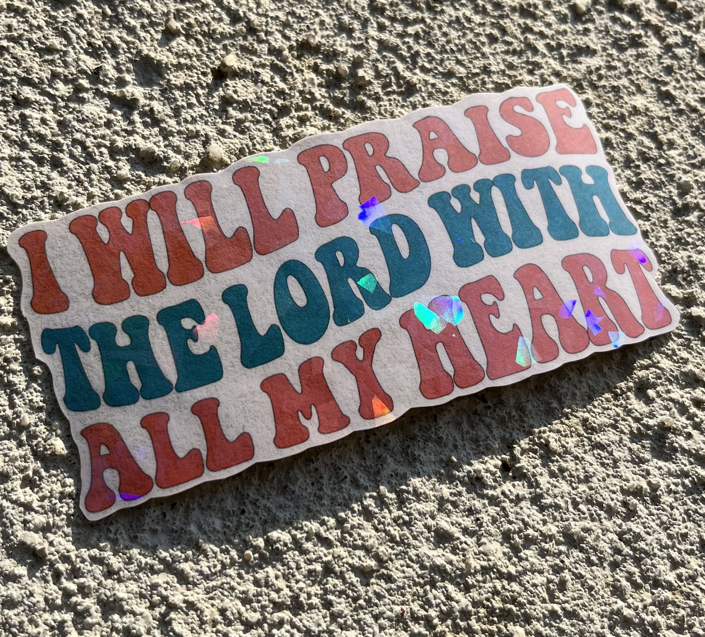 I Will Praise The Lord With All My Heart Holographic Christian Sticker