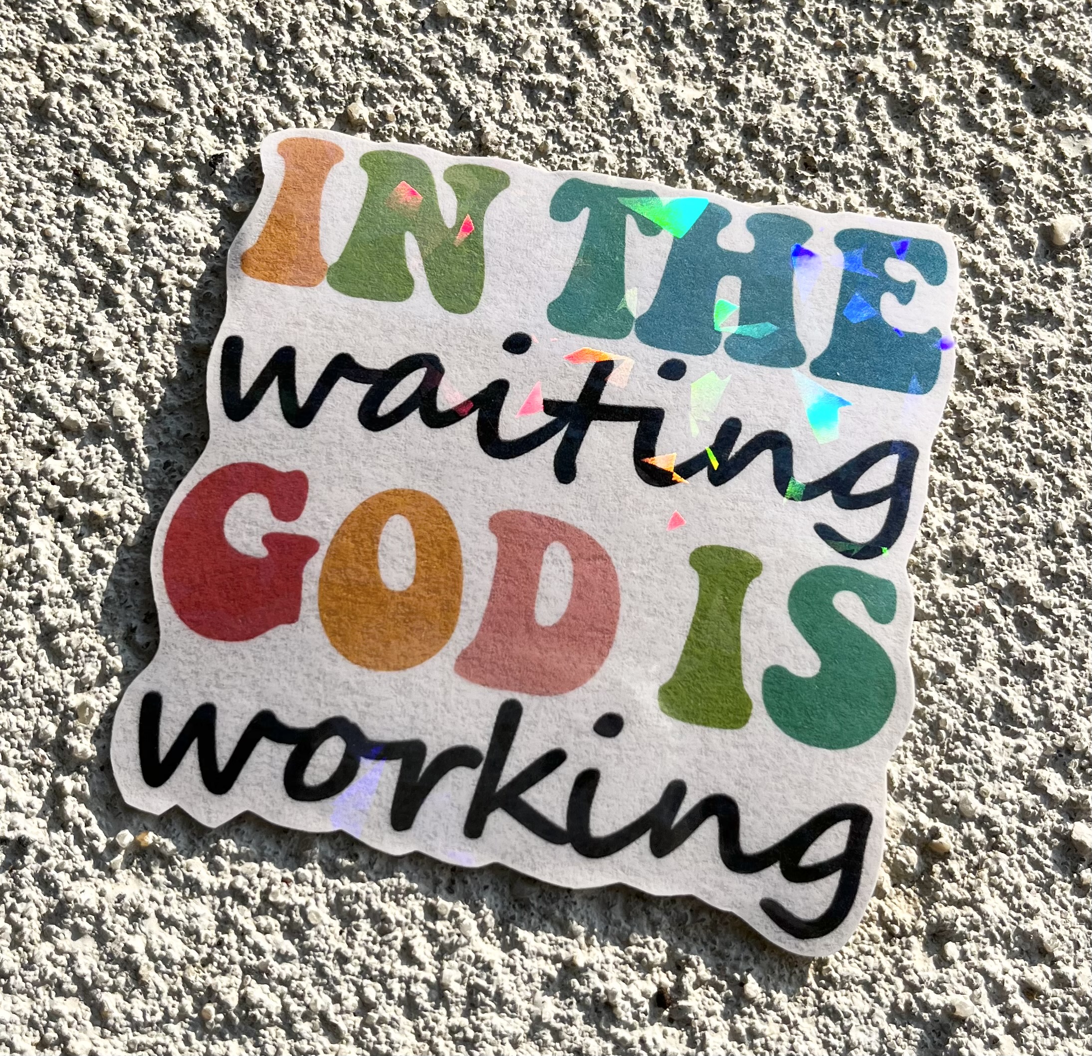 In The Waiting God Is Working Holographic Christian Sticker