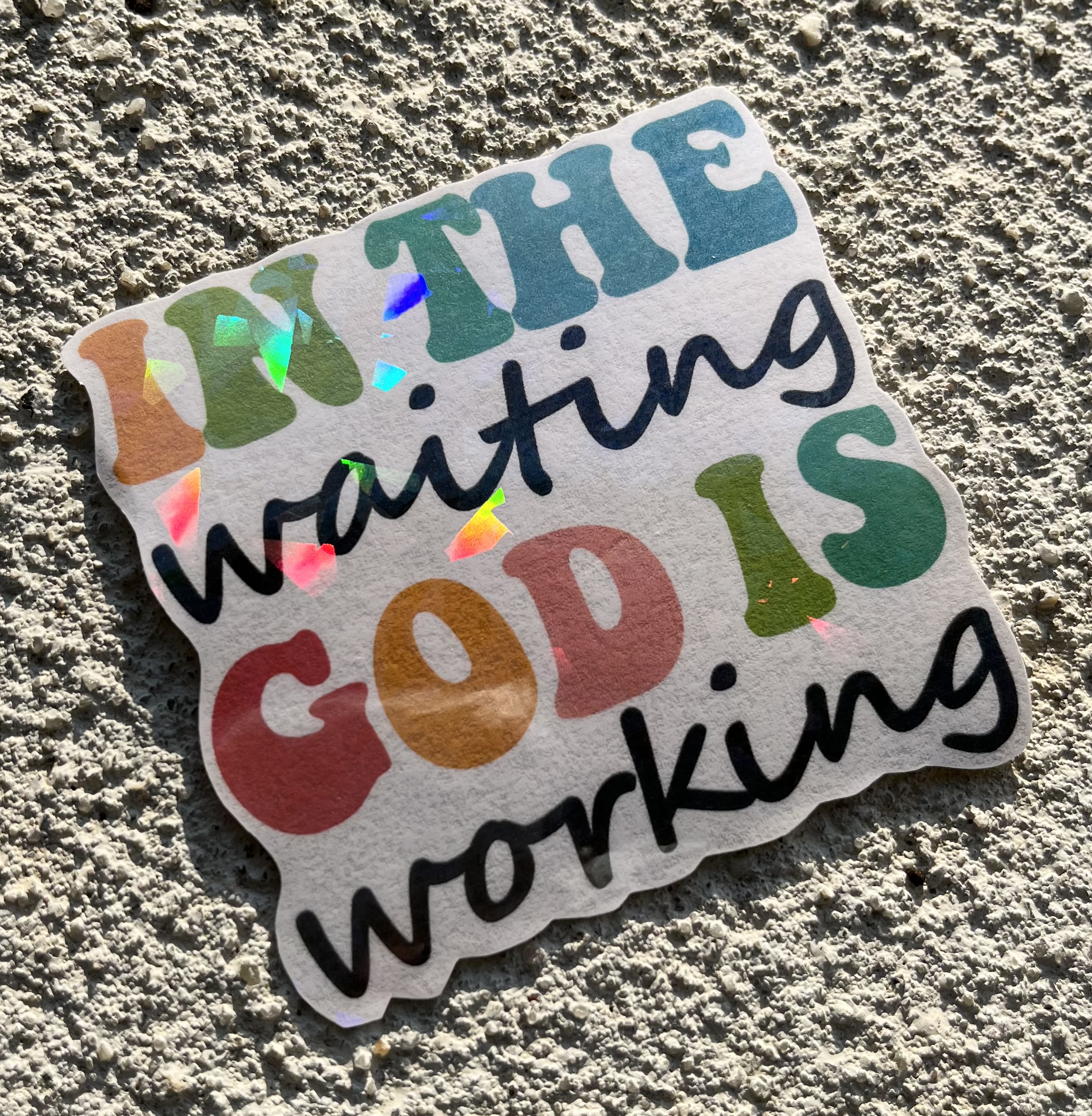 In The Waiting God Is Working Holographic Christian Sticker