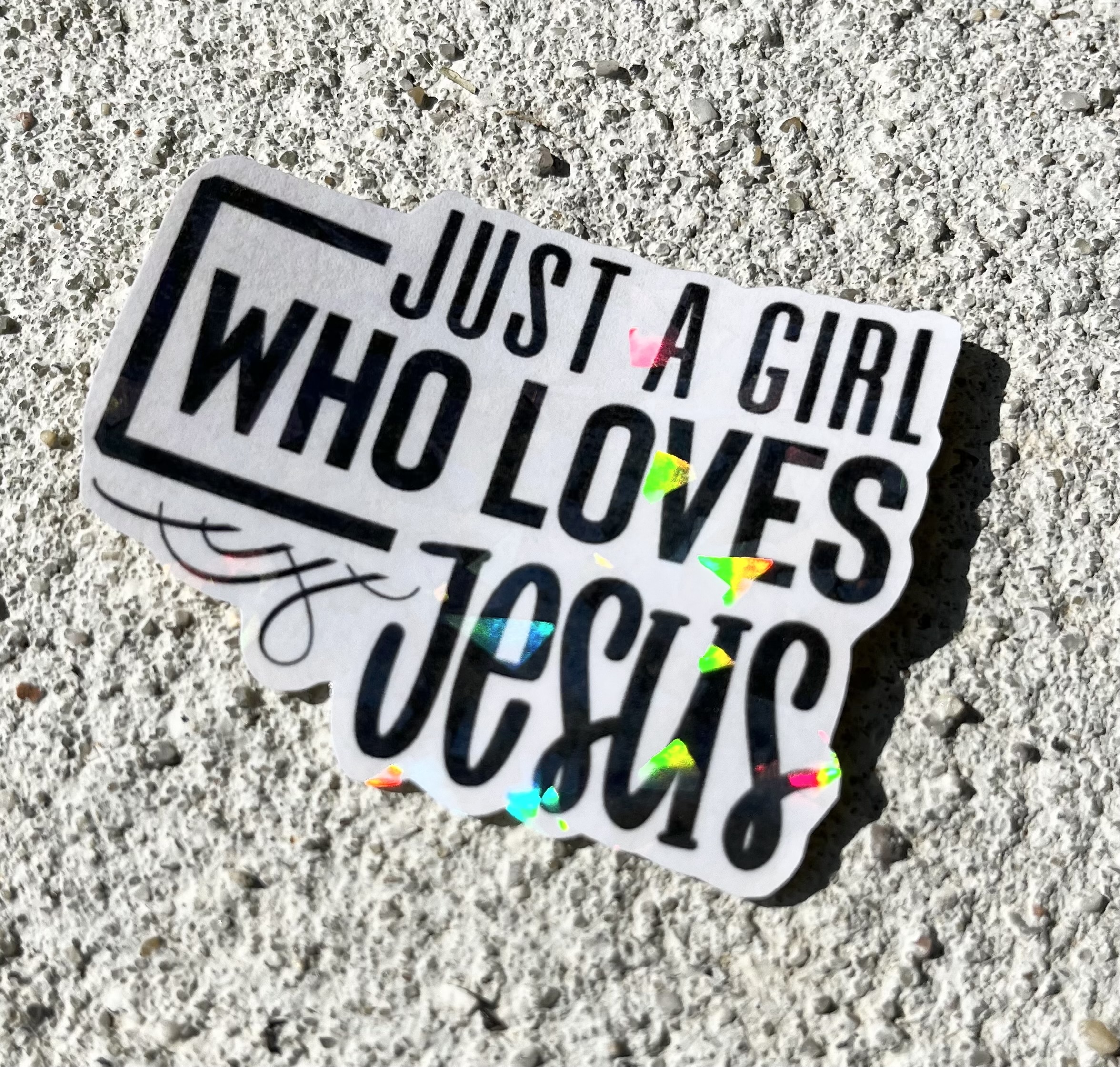 Just A Girl Who Loves Jesus Holographic Christian Sticker