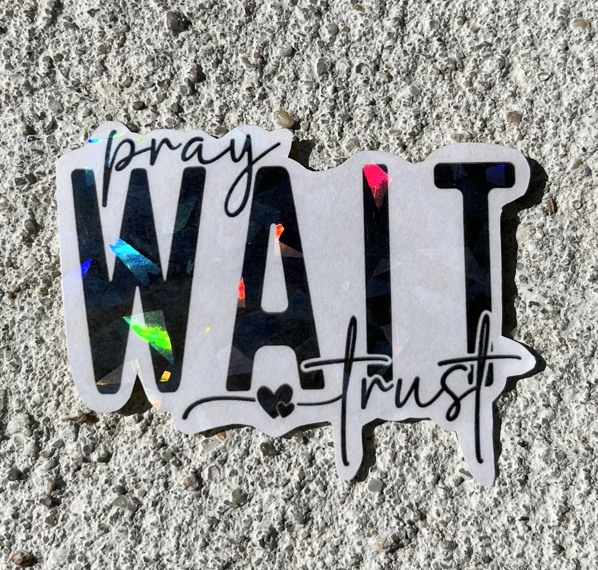 Pray Wait Trust Holographic Christian Sticker