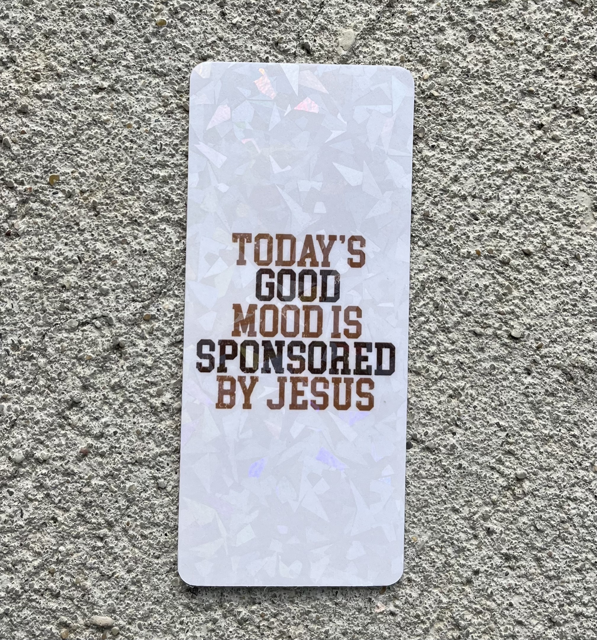 Today’s Good Mood Is Sponsored By Jesus Holographic Christian Bookmark