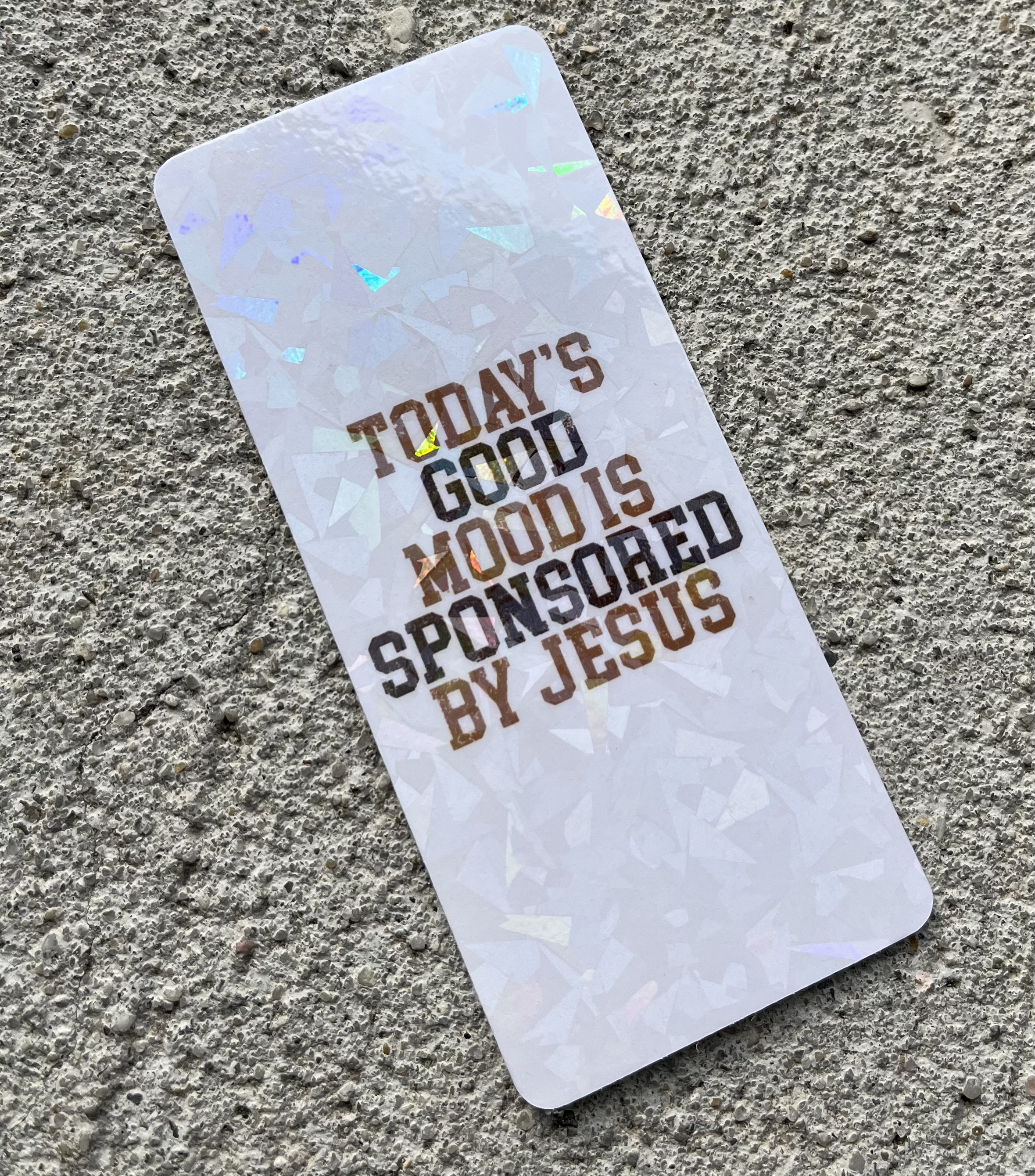 Today’s Good Mood Is Sponsored By Jesus Holographic Christian Bookmark