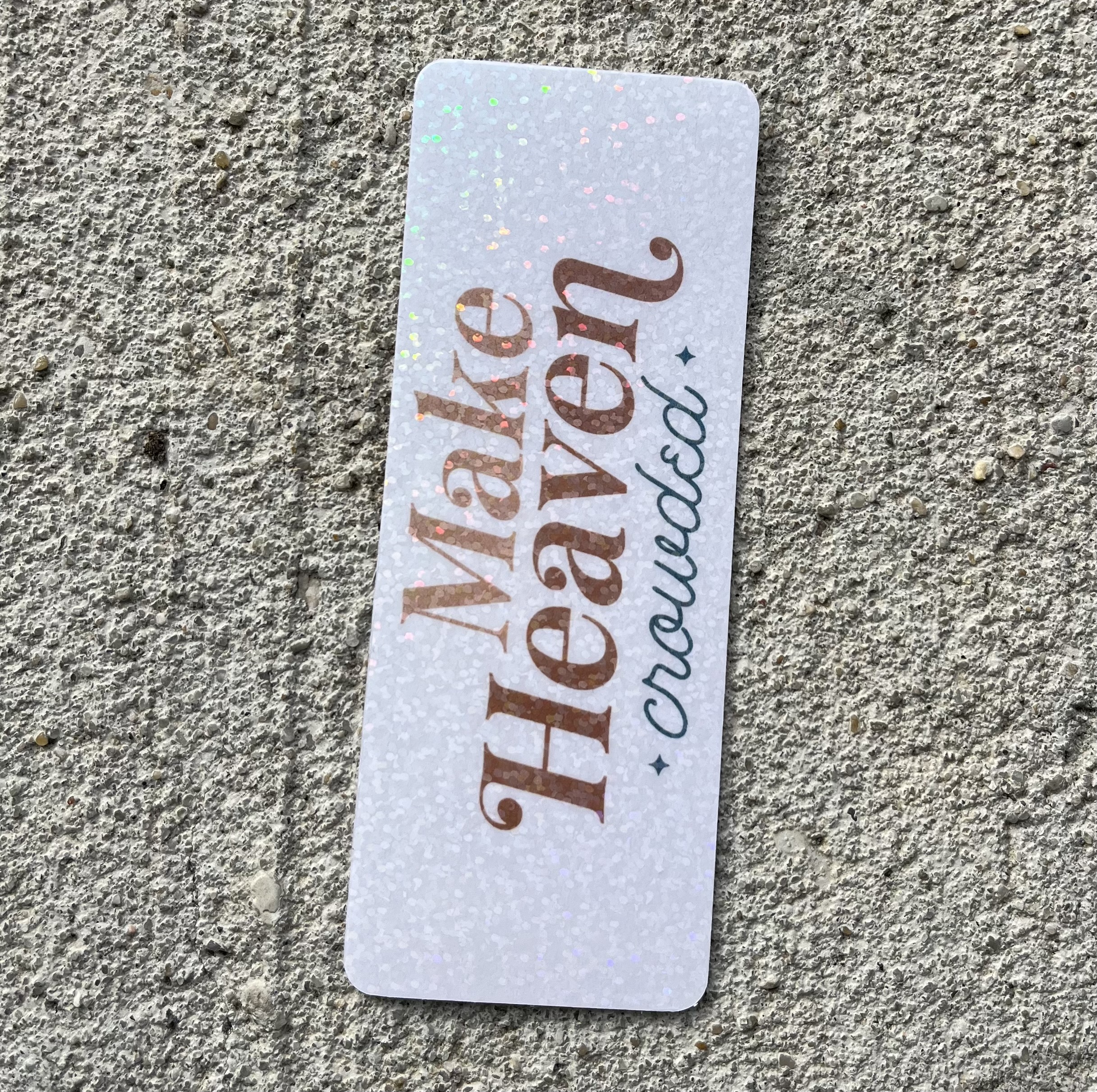 Make Heaven Crowded Holographic Christian Bookmark