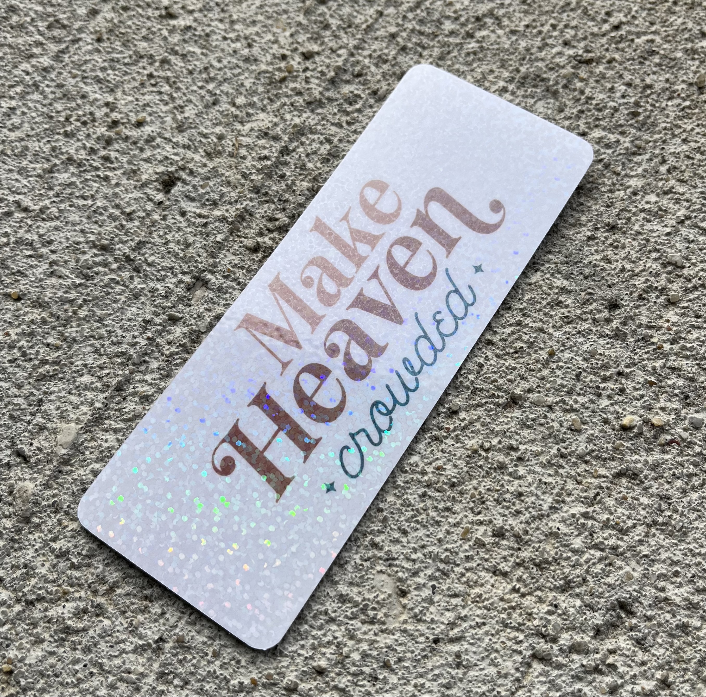 Make Heaven Crowded Holographic Christian Bookmark