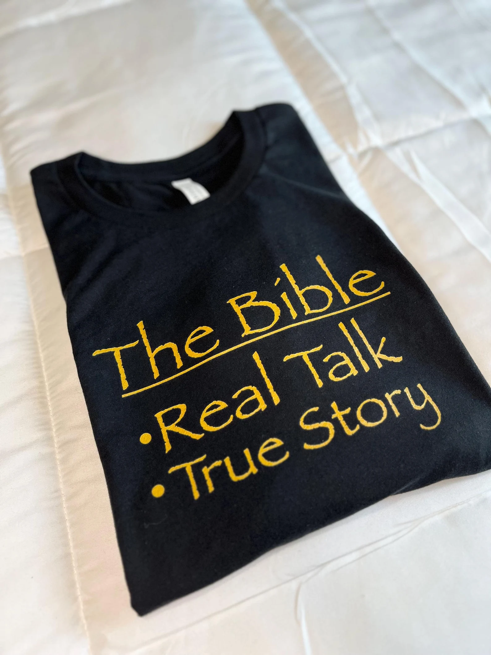 The Bible Real Talk True Story Christian T-shirt - Unisex Fit
