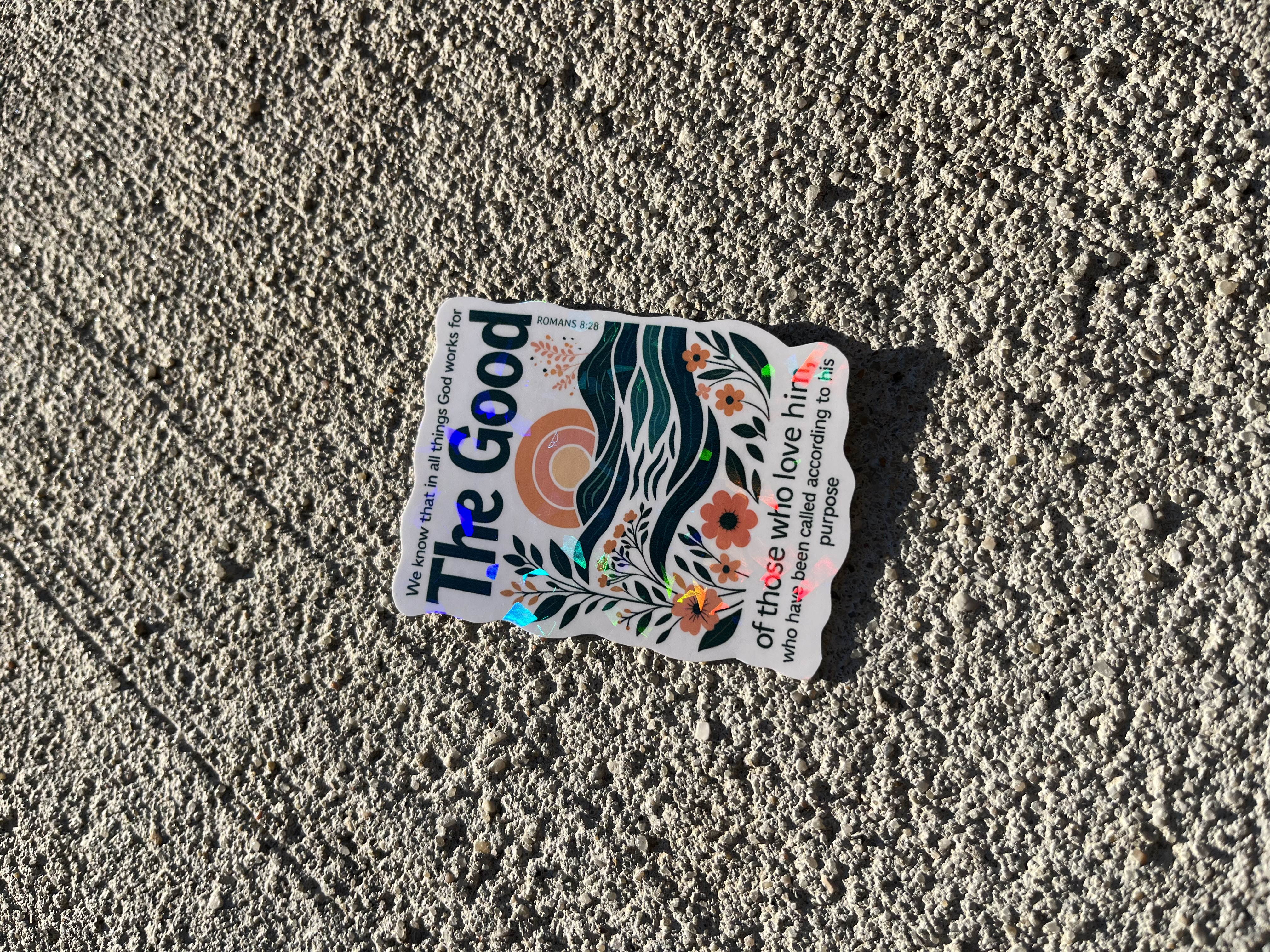 God works for the good of those who love him Romans 8:28 Sticker