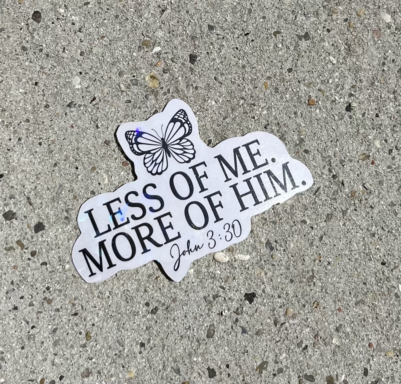 Less of Me More Of Him John 3:30 Holographic Christian Sticker