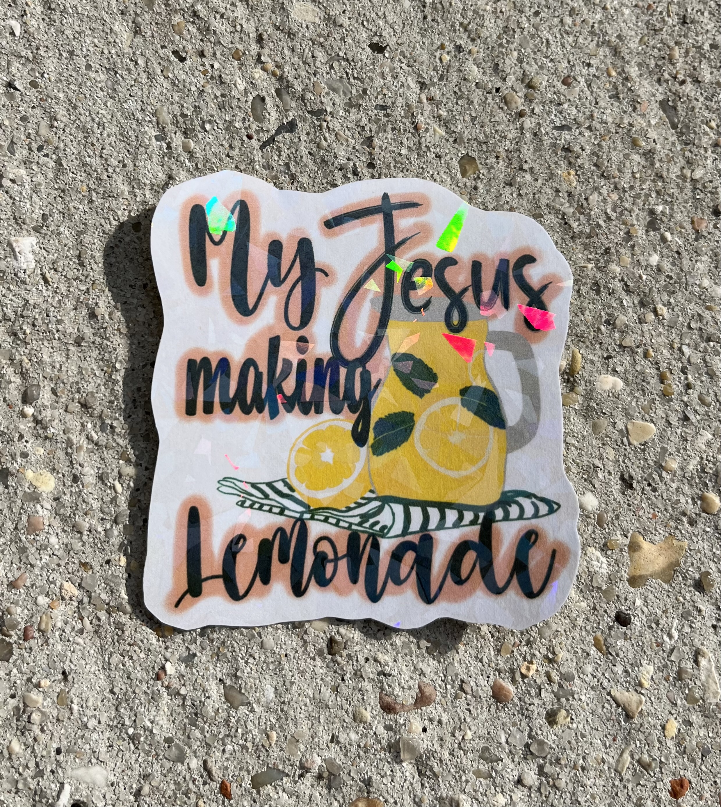 My Jesus Making Lemonade Holographic Christian Sticker