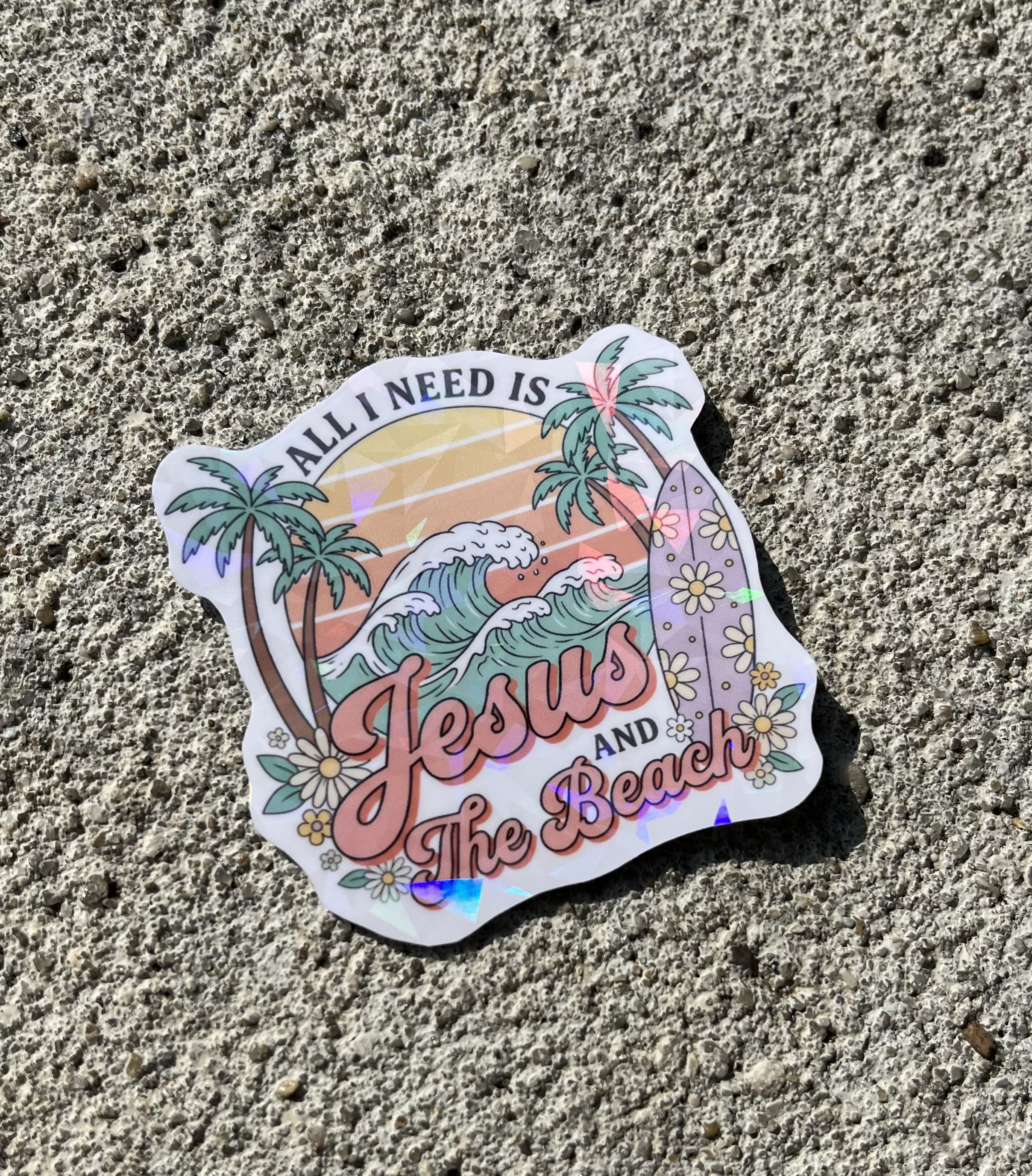 All I need is Jesus & the beach Holographic Christian Sticker