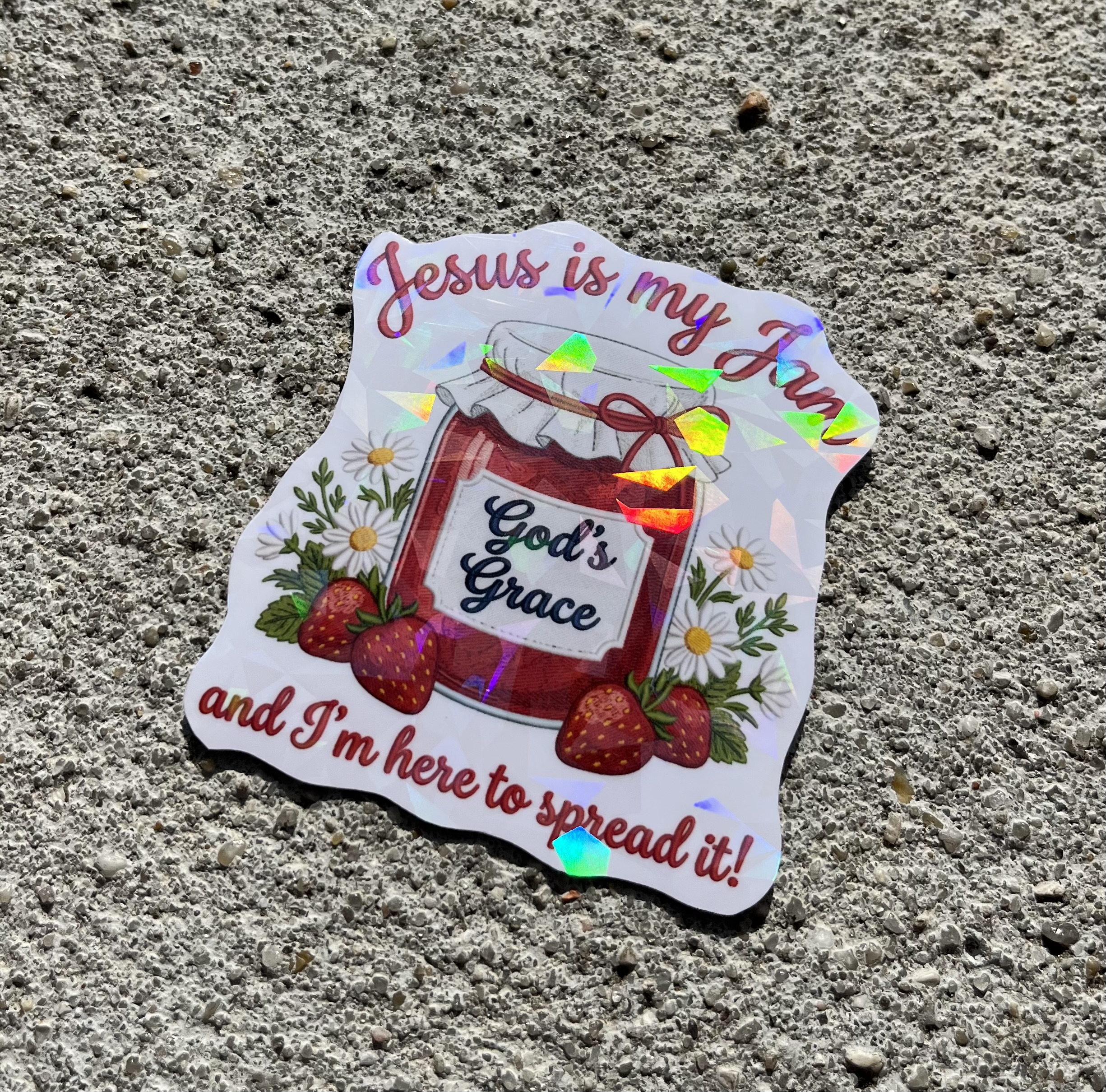 Jesus is my jam and I’m here to spread it Holographic Christian Sticker