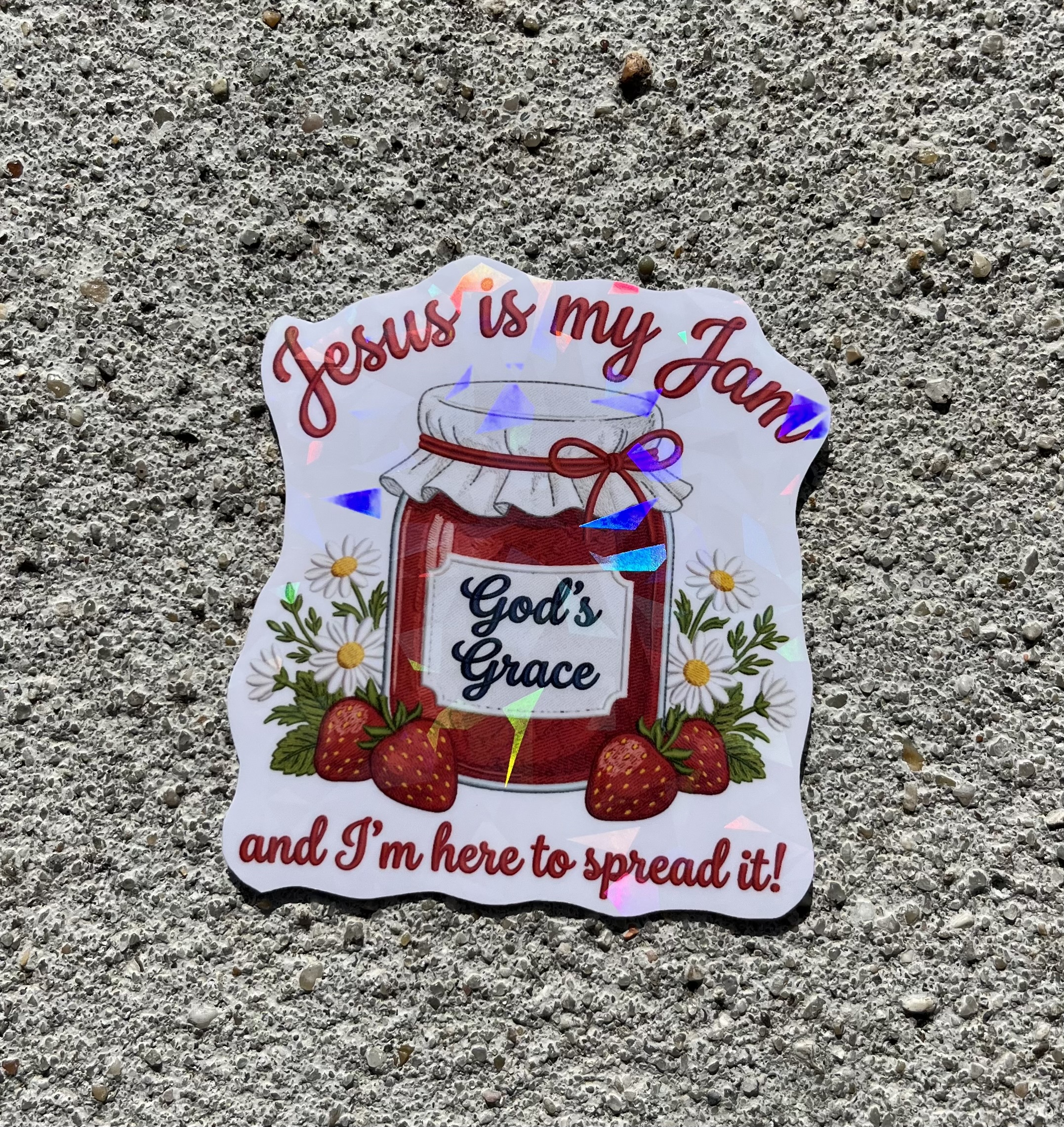 Jesus is my jam and I’m here to spread it Holographic Christian Sticker